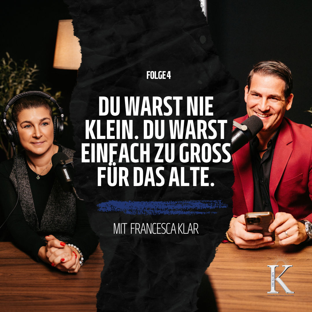 #4 Du warst nie klein. Du warst einfach zu groß für das Alte. - Die KLAR's