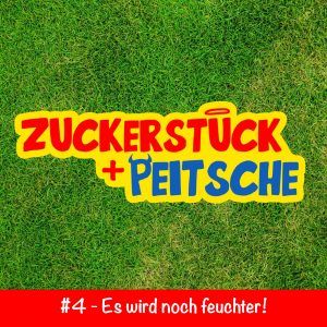 #4 – Es wird noch feuchter!