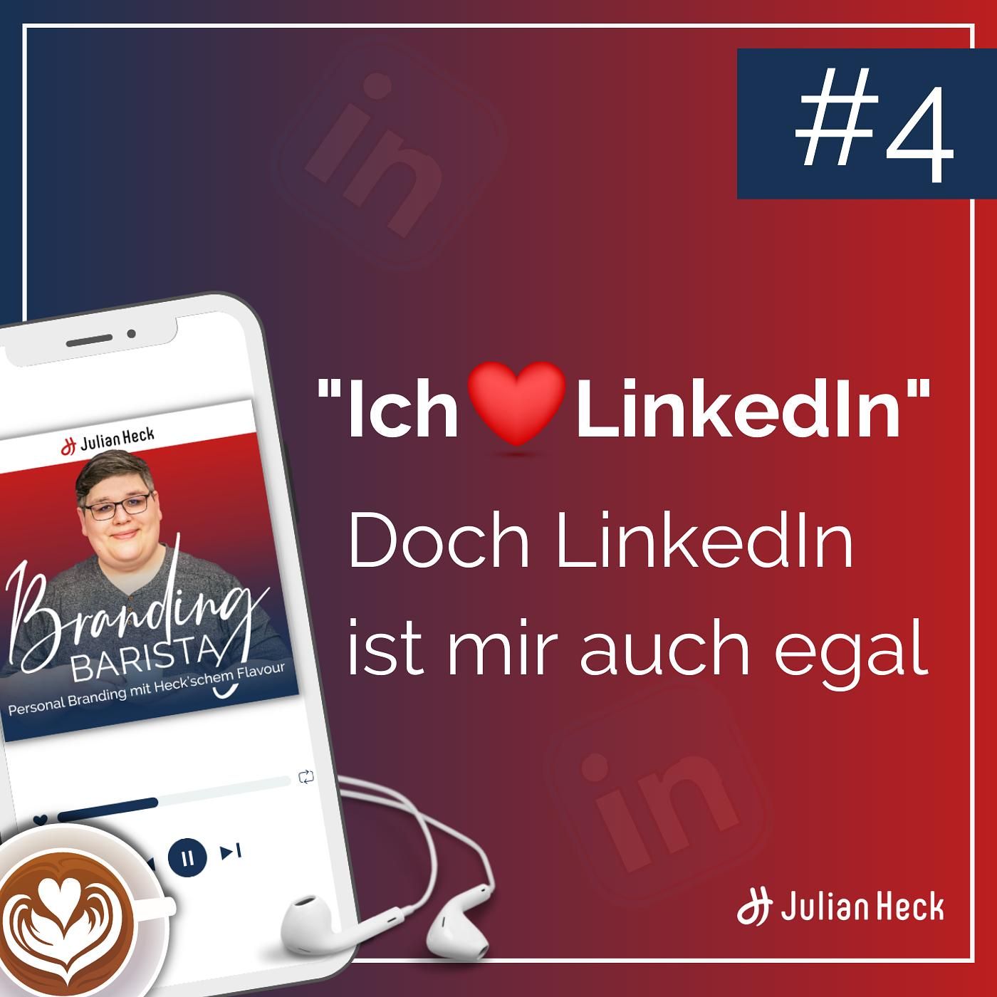 #4 - Ich liebe LinkedIn, doch LinkedIn ist mir auch egal