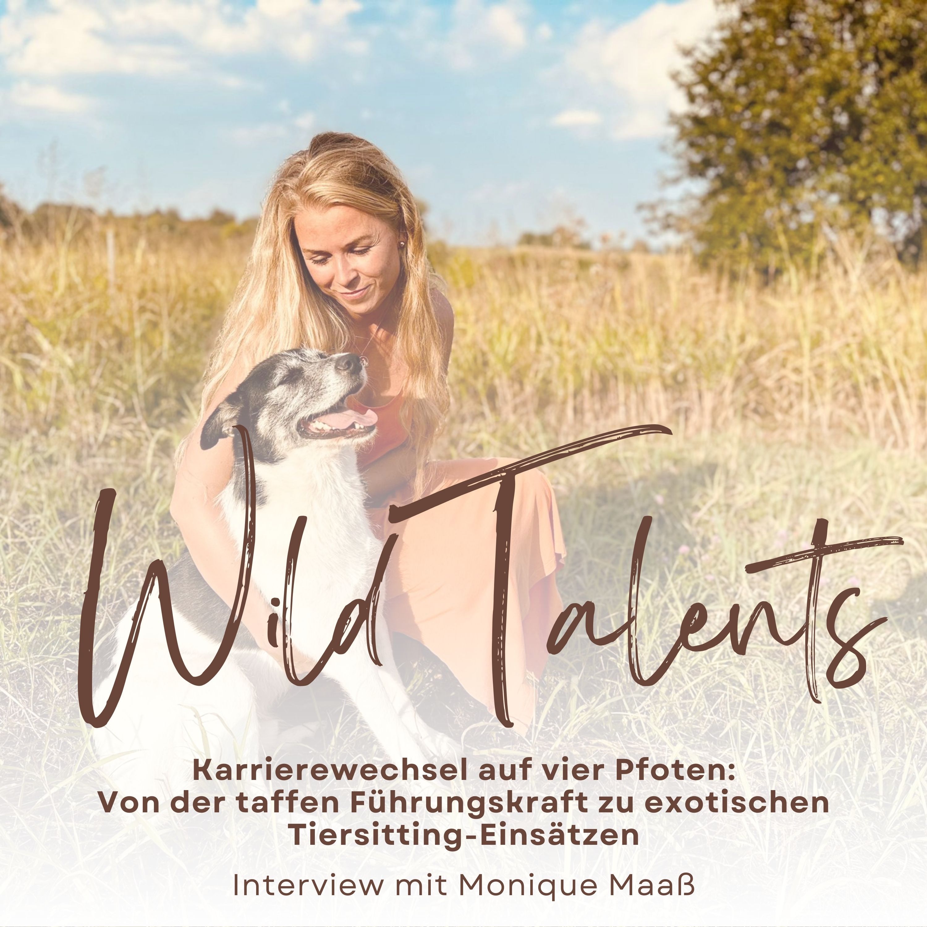 #4 Karrierewechsel auf vier Pfoten: Von der taffen Führungskraft im Finanzsektor zu exotischen Tiersitting-Einsätzen - Interview mit Monique Maaß