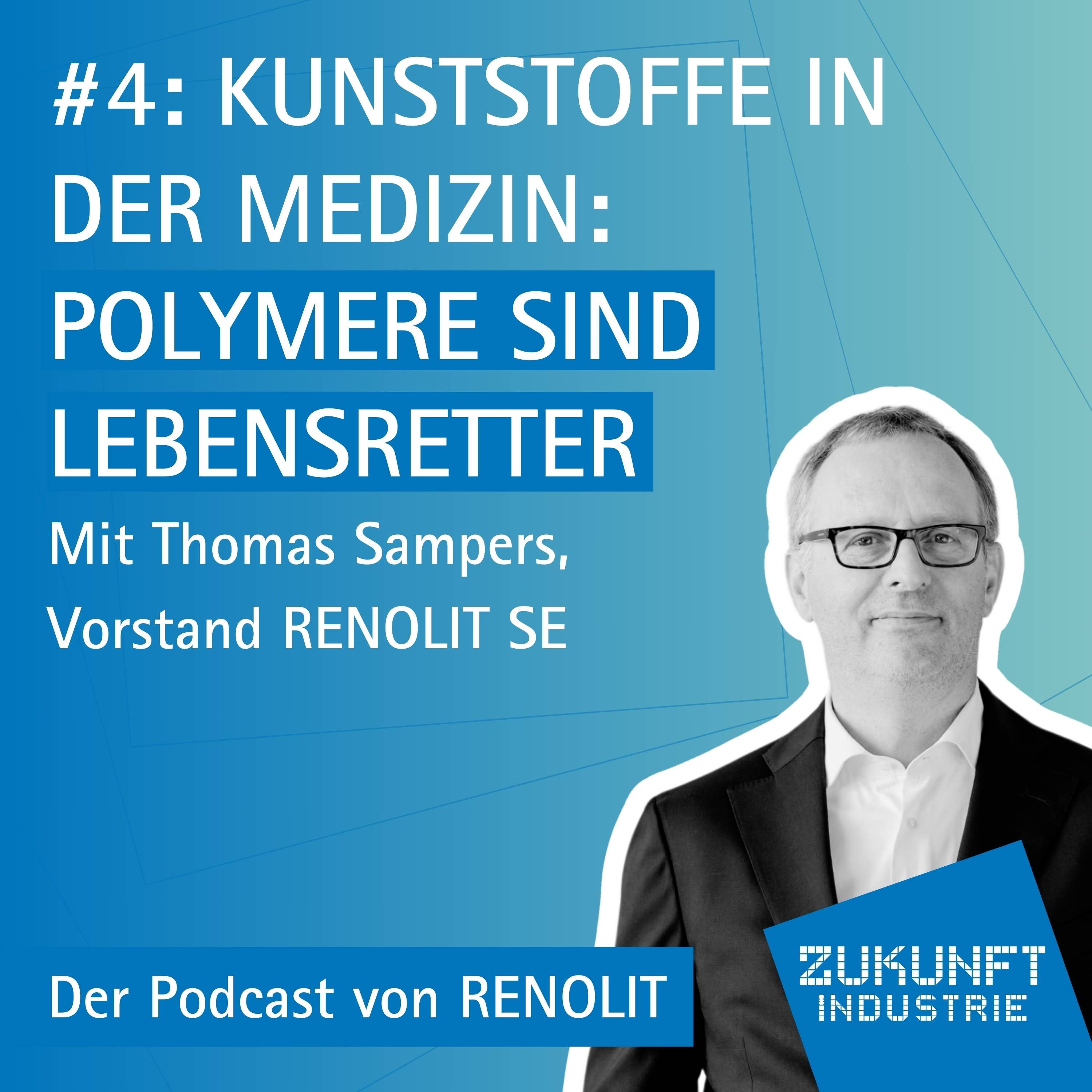 4 - Kunststoffe in der Medizin: Polymere sind Lebensretter - mit Thomas Sampers, Vorstand RENOLIT