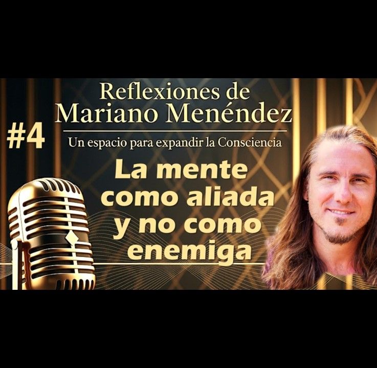 🎙️#4 La mente como aliada y no como enemiga - MARIANO MENÉNDEZ PODCAST