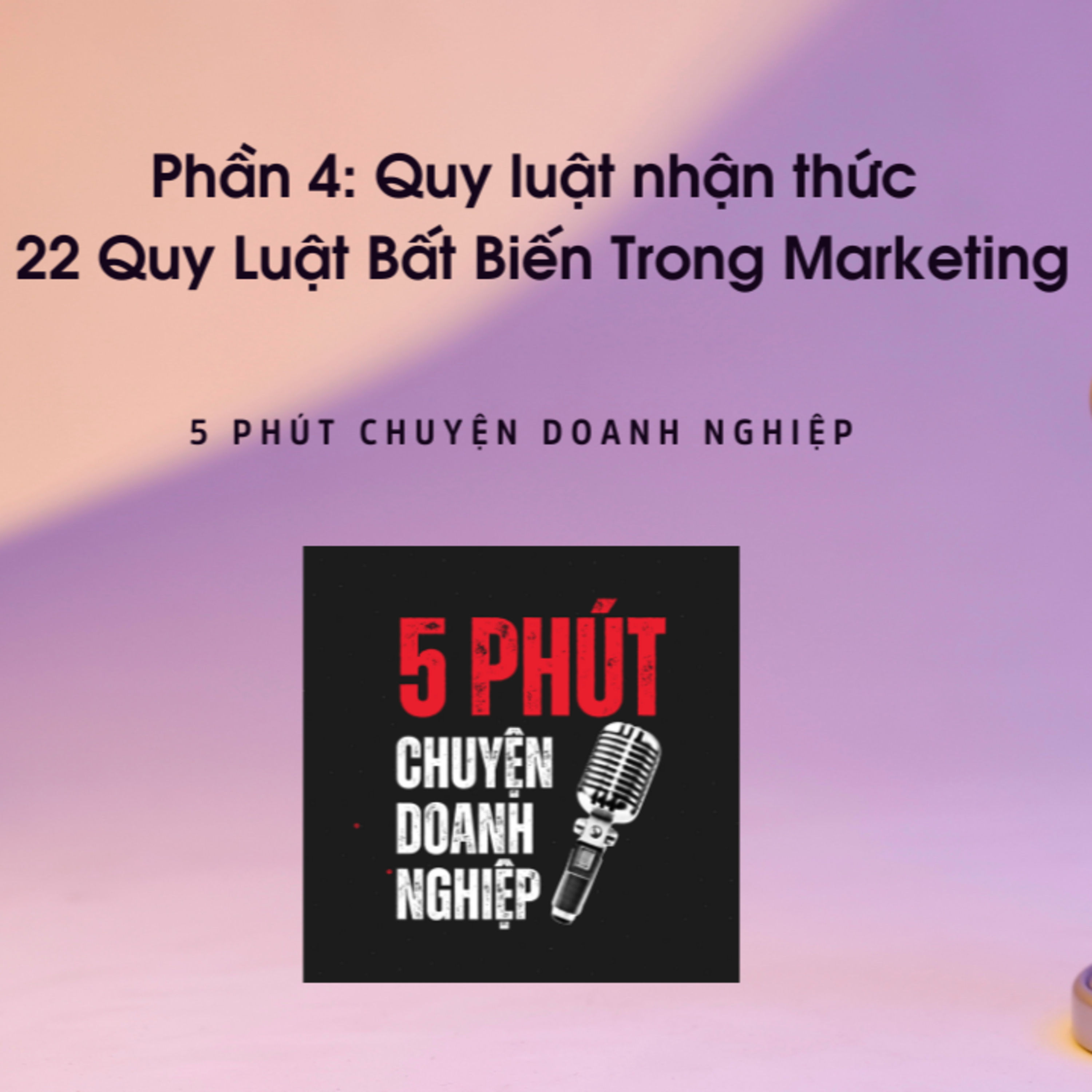 #4 Quy Luật Nhận Thức | 22 Quy Luật Bất Biến Trong Marketing