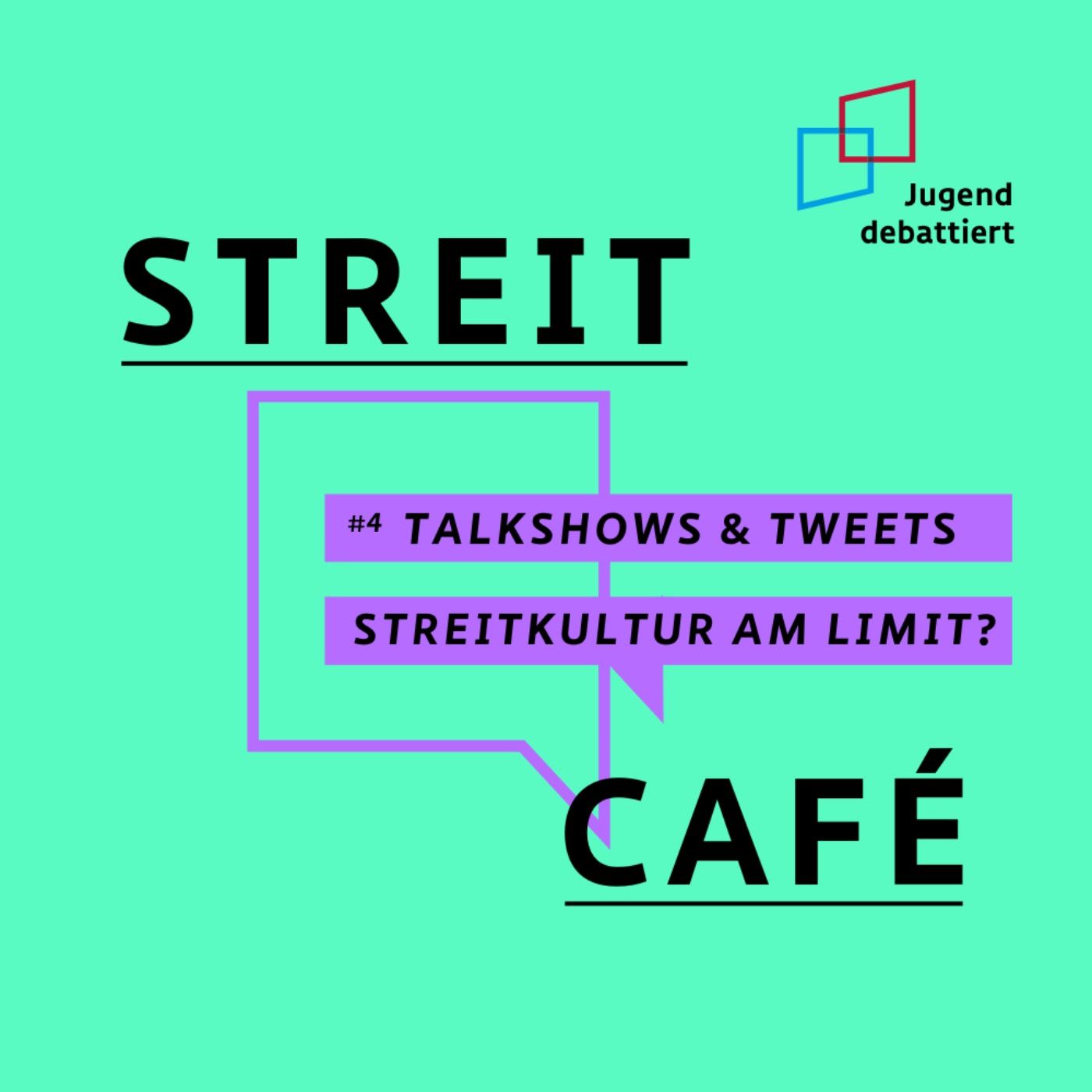 #4 Talkshows & Tweets - Streitkultur am Limit
