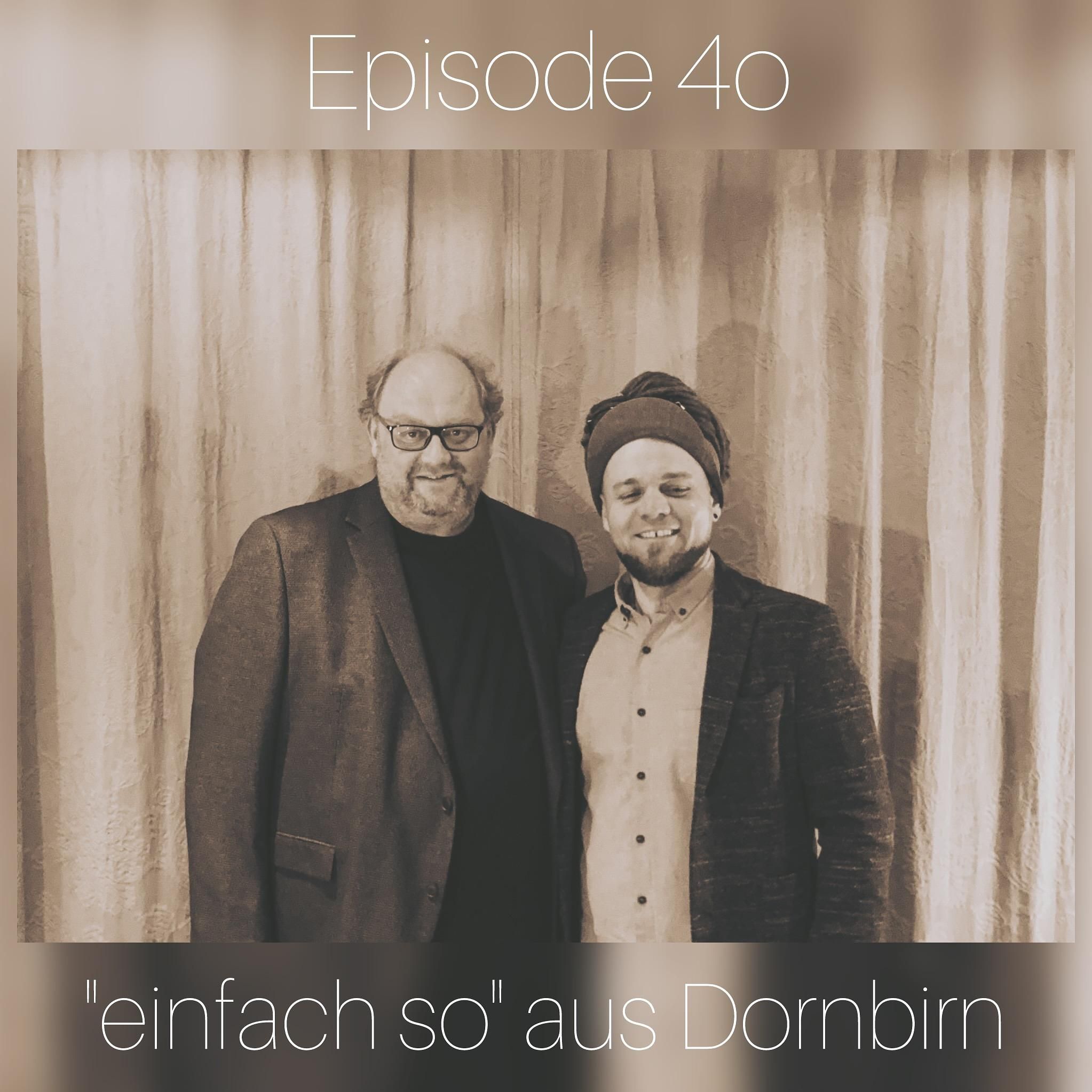 #40 Beim Gast zu Gast "einfach so" aus Dornbirn