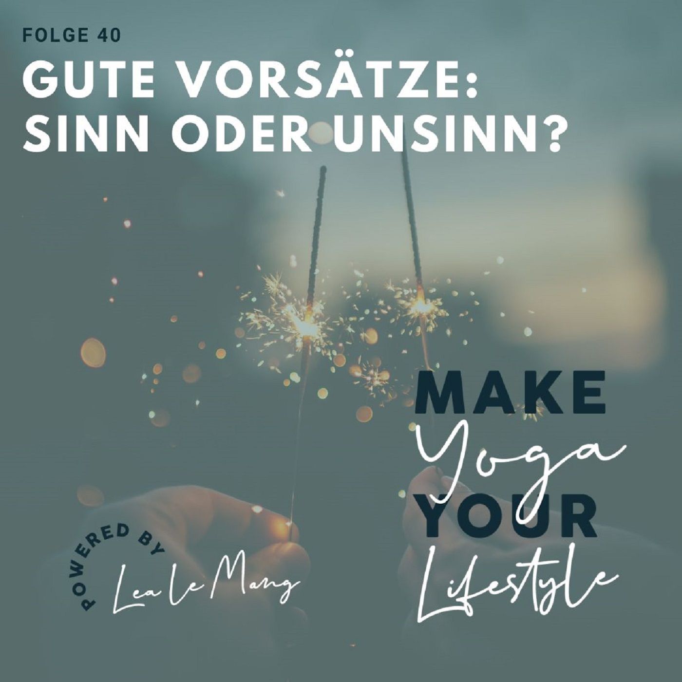 40 - Gute Vorsätze: Sinn oder Unsinn?