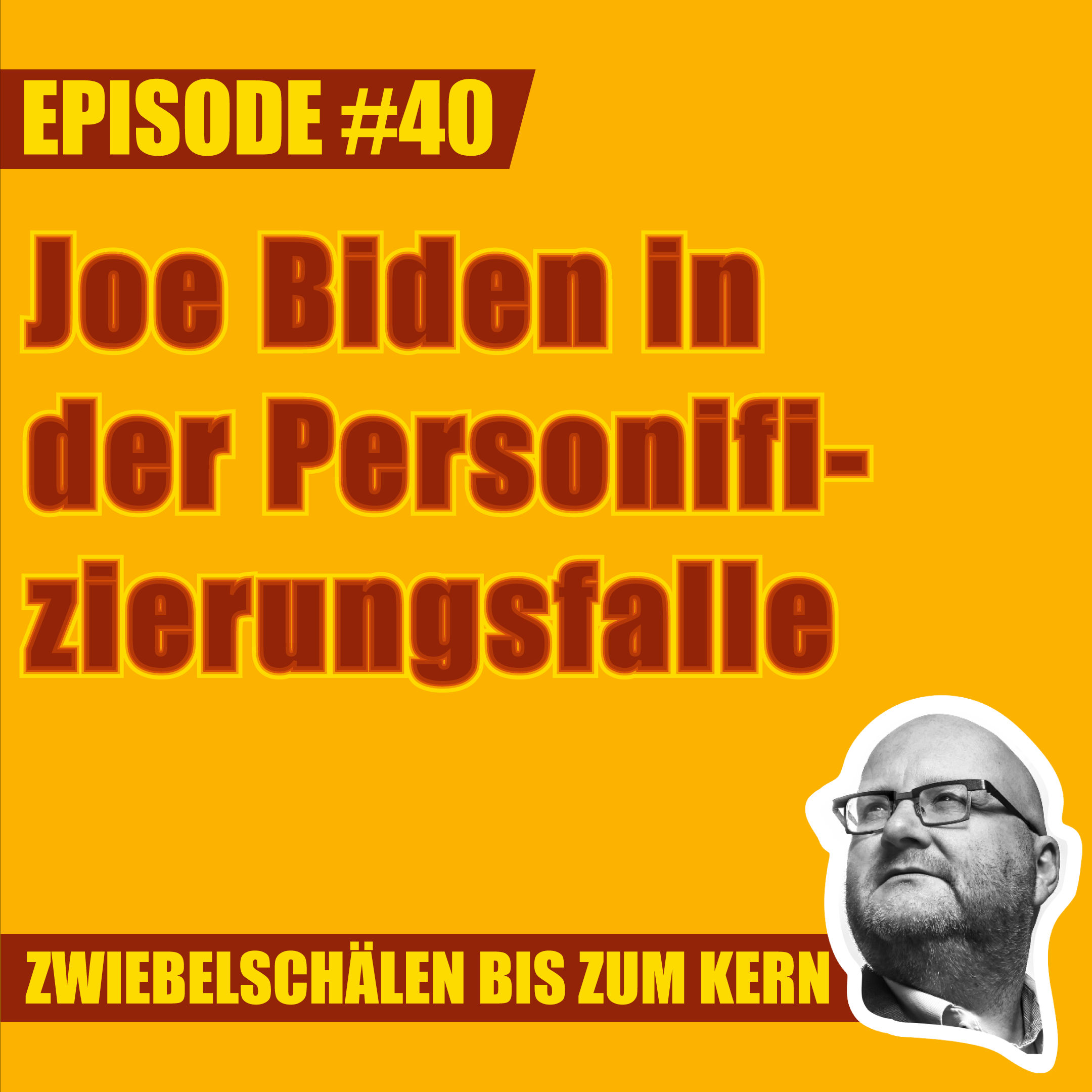 #40 – Lars: Joe Biden in der Personifizierungsfalle