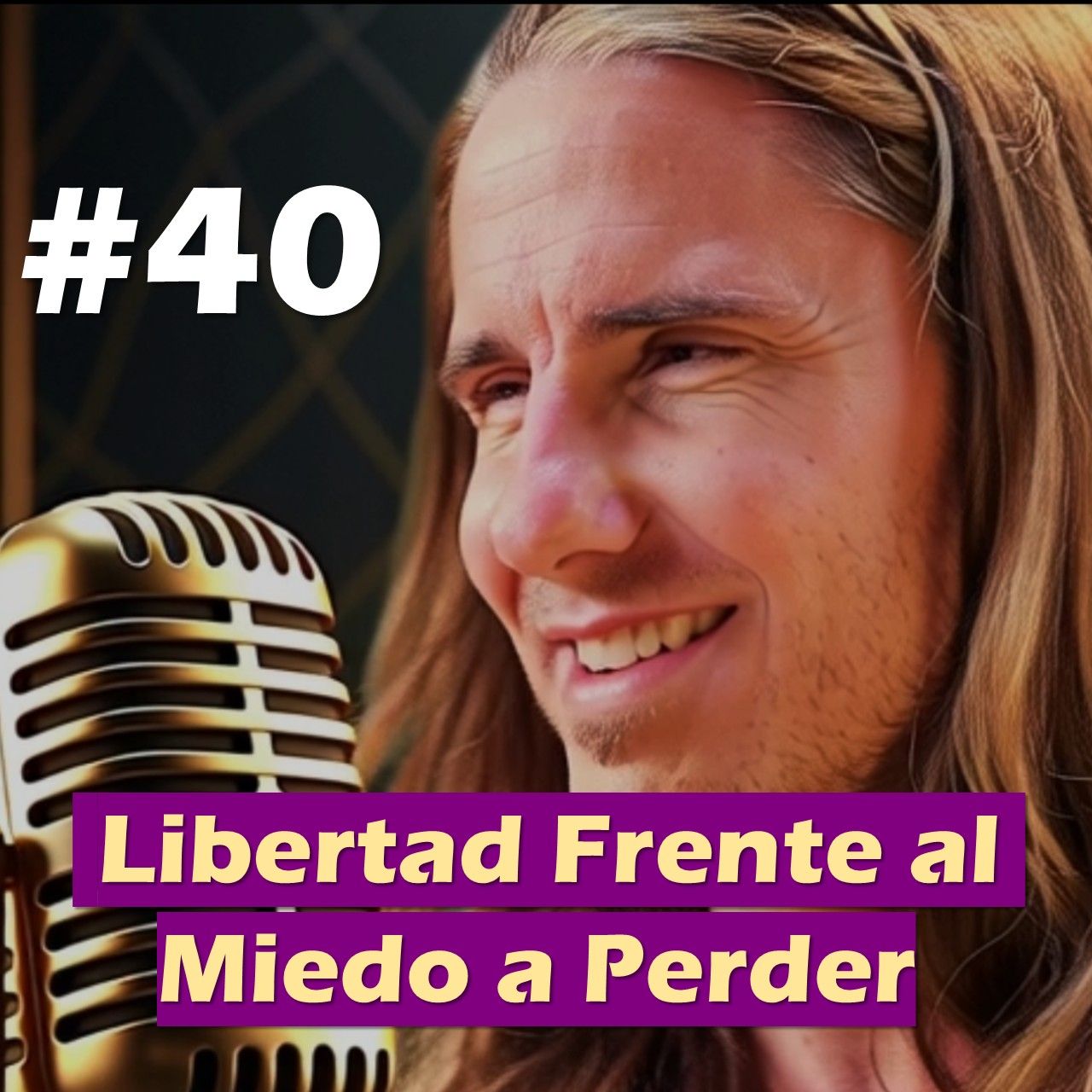 🎙️#40 Libertad Frente al Miedo a Perder - MARIANO MENÉNDEZ PODCAST