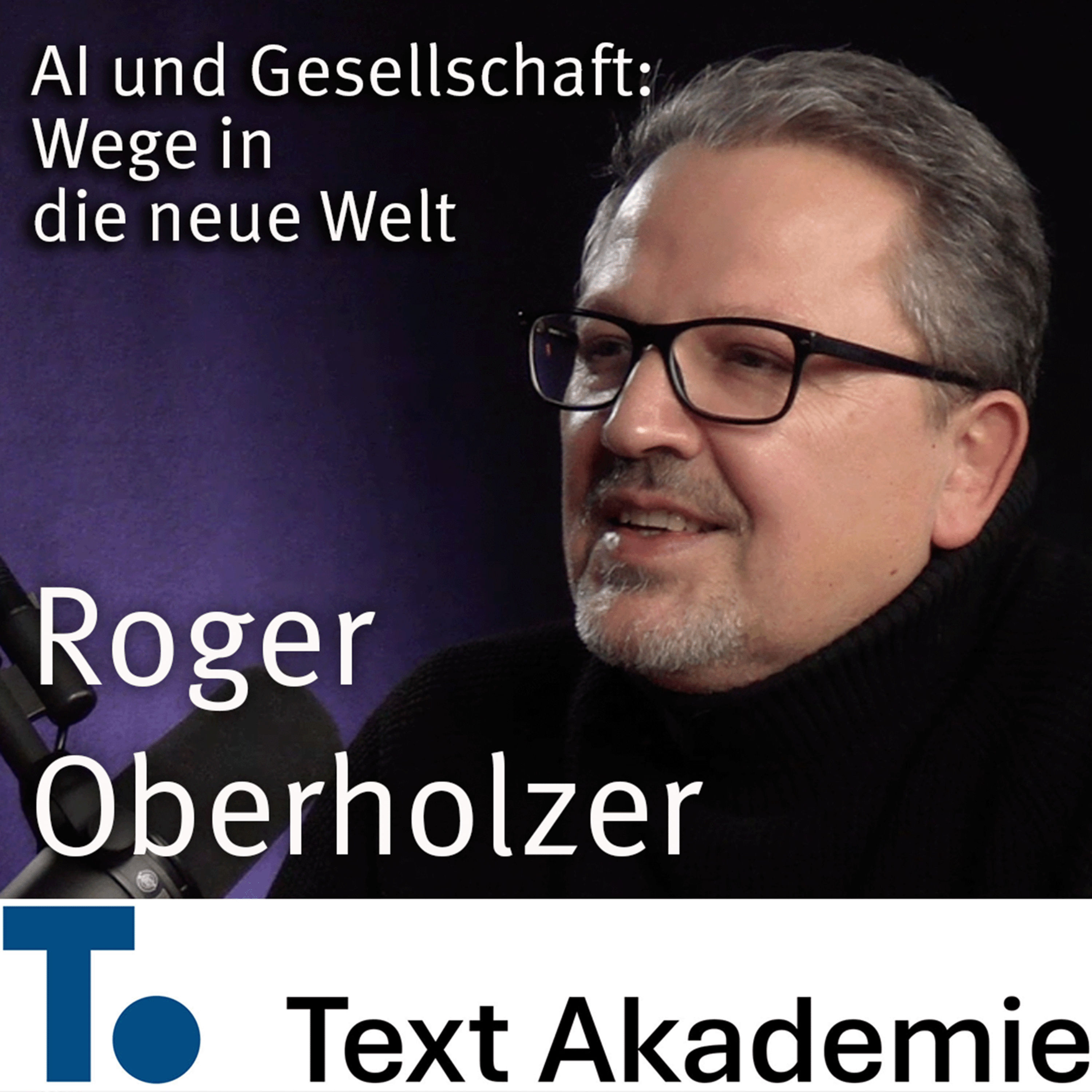 #40 | «Wie gestalten wir die Arbeitswelt im Zeitalter von AI?», Roger Oberholzer, Kuble House of Intelligence & Mitinitiator EinstAIn