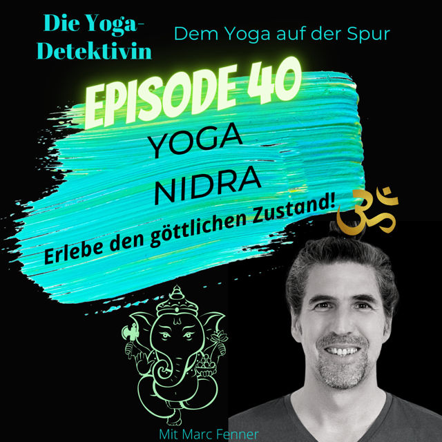 #40 Yoga Nidra - Erlebe den göttlichen Zustand!