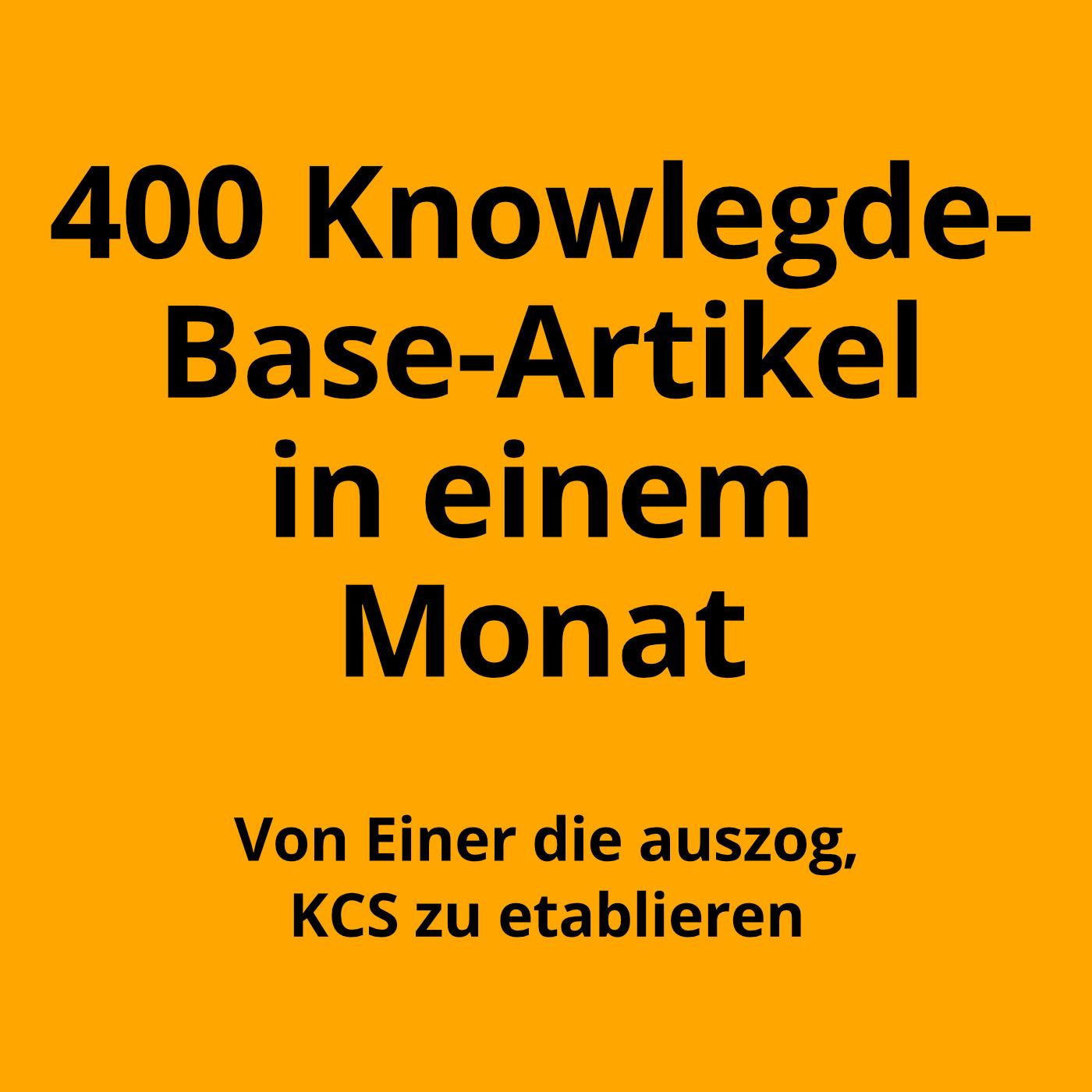 400 Knowledge-Base-Artikel in einem Monat: von Einer die auszog, KCS zu etablieren