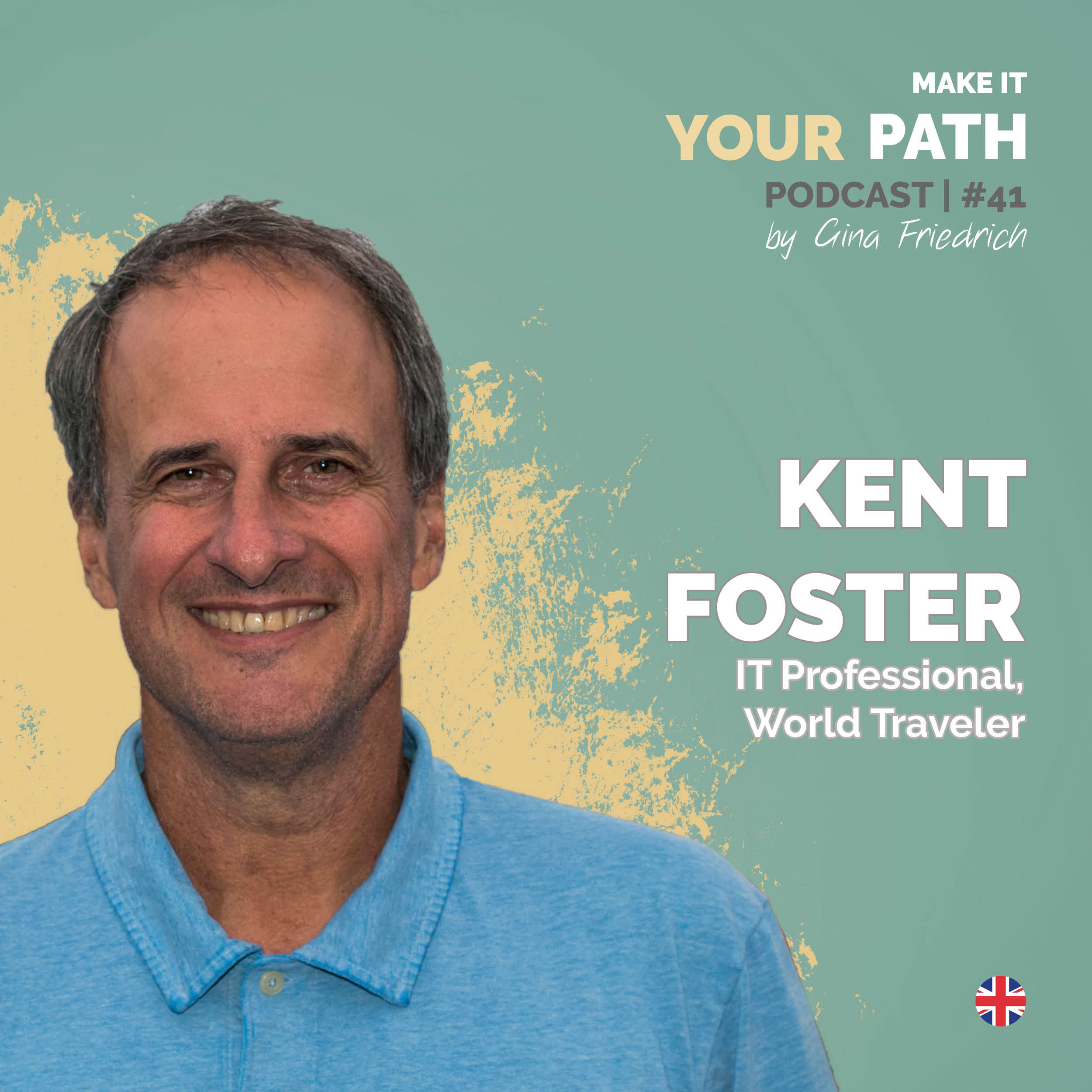 #41 Kent Foster | I chose flexibility and being free of any rigid dogmas