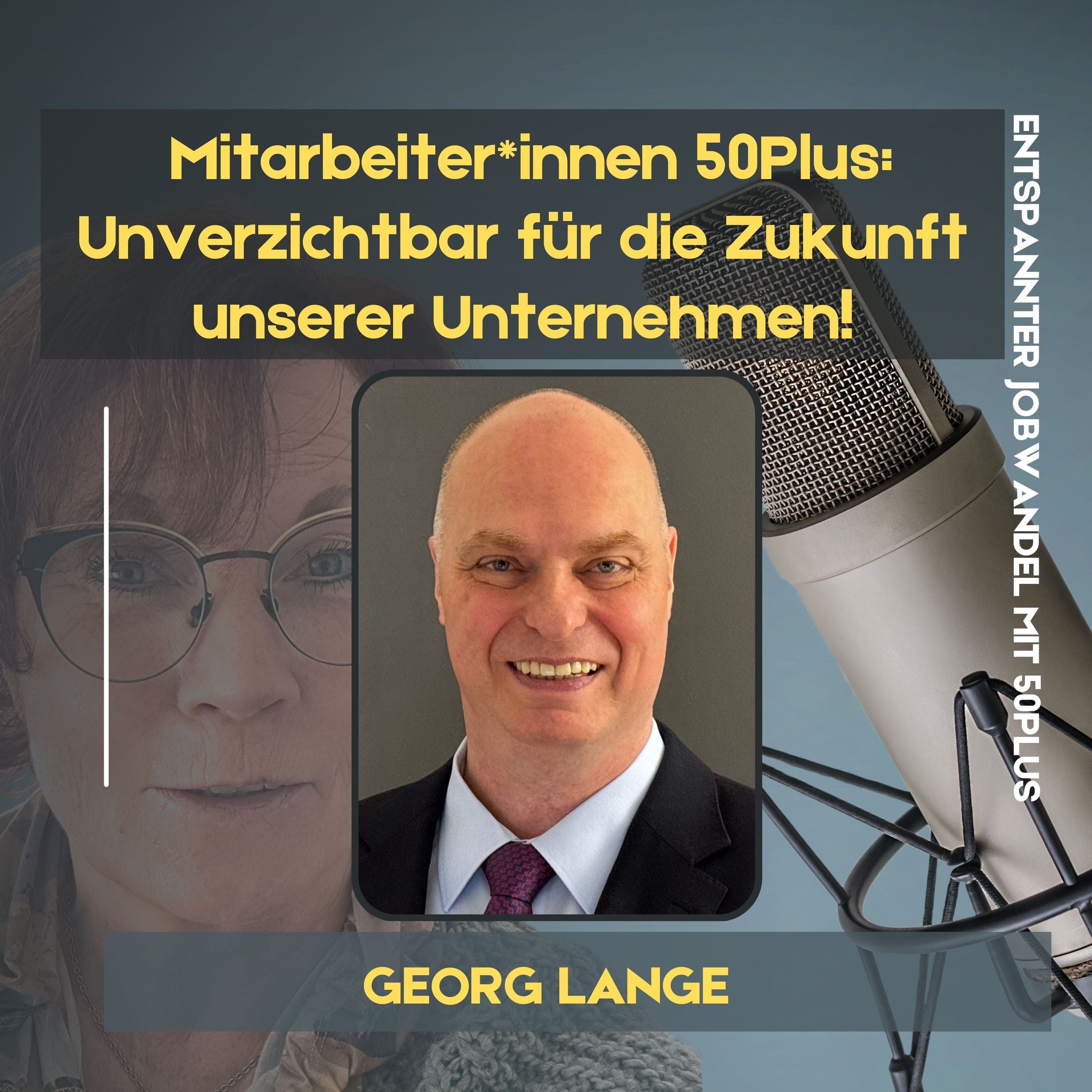 #41 - Mitarbeiter*innen 50Plus: Unverzichtbar für die Zukunft unserer Unternehmen!