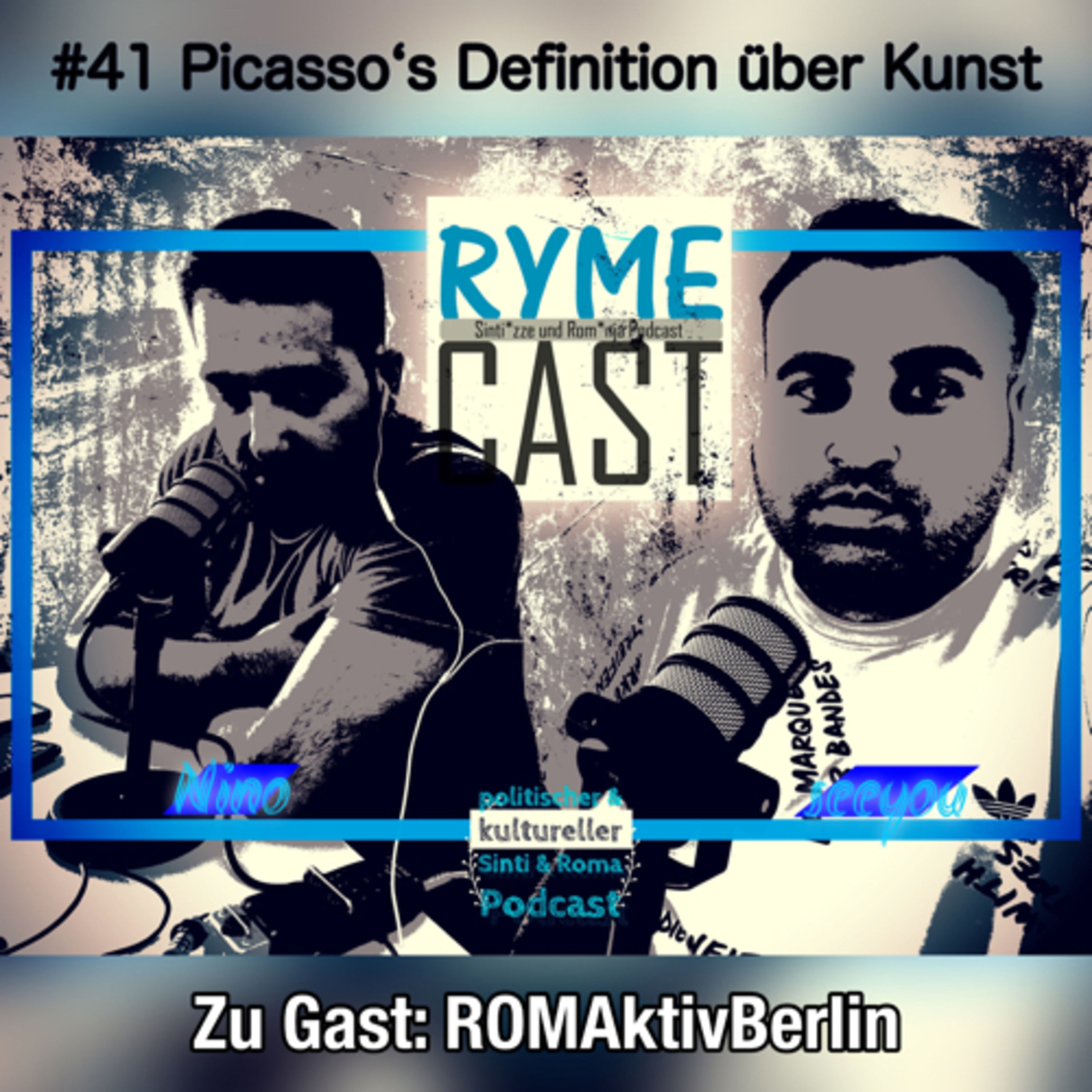 #41 Picasso´s Definition über Kunst | Zu Gast: ROMAktivBerlin
