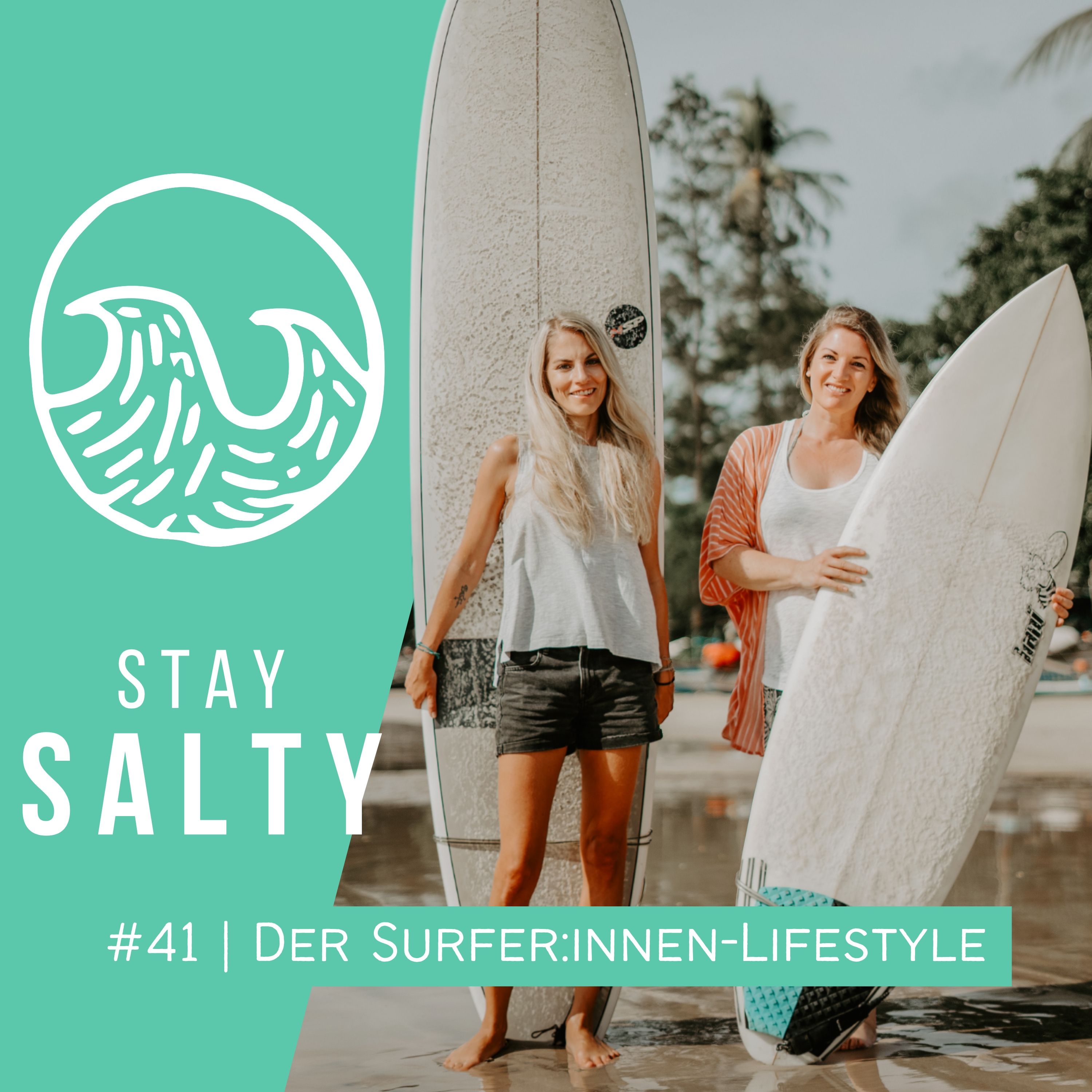 #41 STAY SALTY | Der Surfer:innen-Lifestyle
