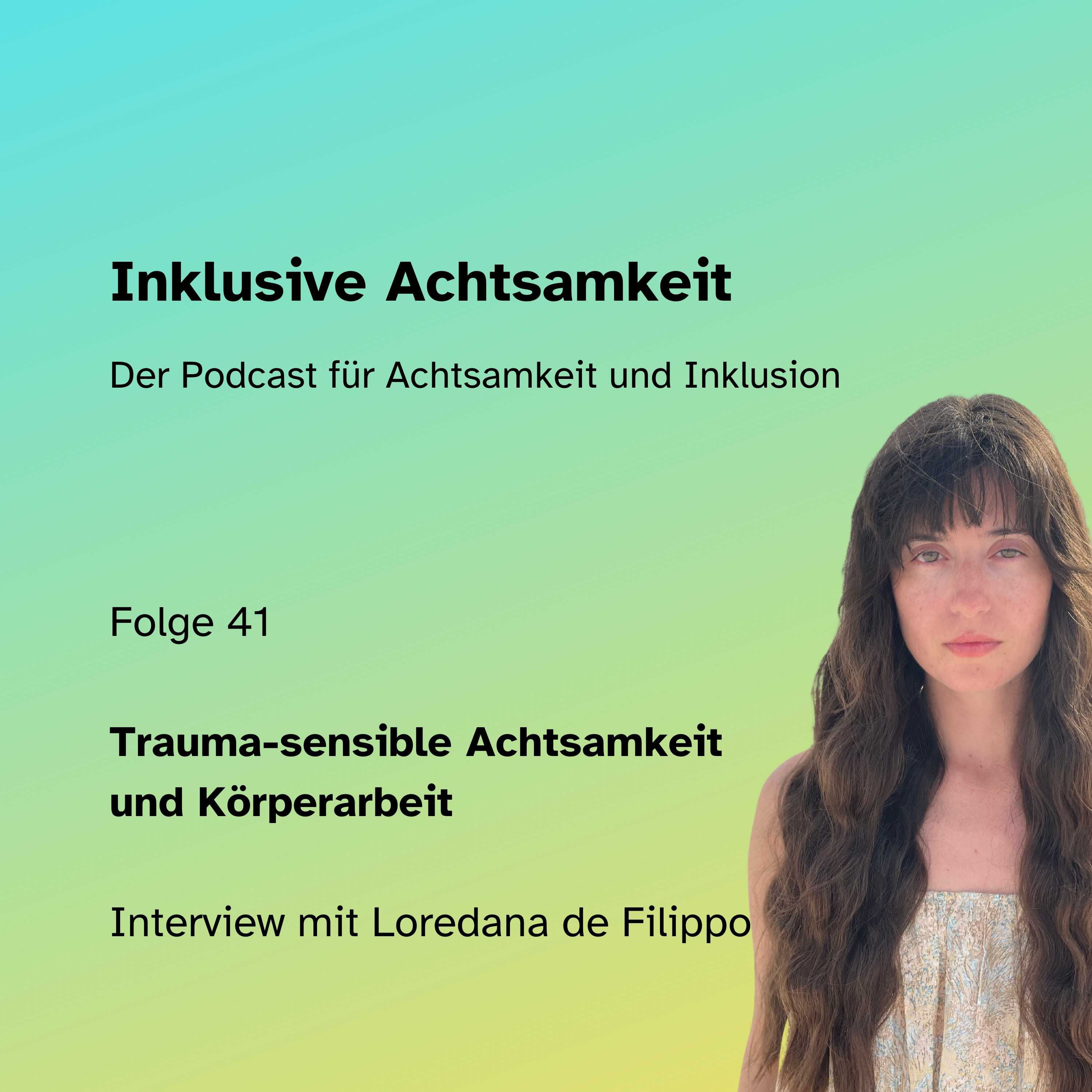 41 - Trauma-sensible Achtsamkeit und Körperarbeit - Interview mit Loredana di Filippo