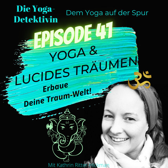 #41 Yoga & Lucides Träumen - Erbaue Deine Traum-Welt!