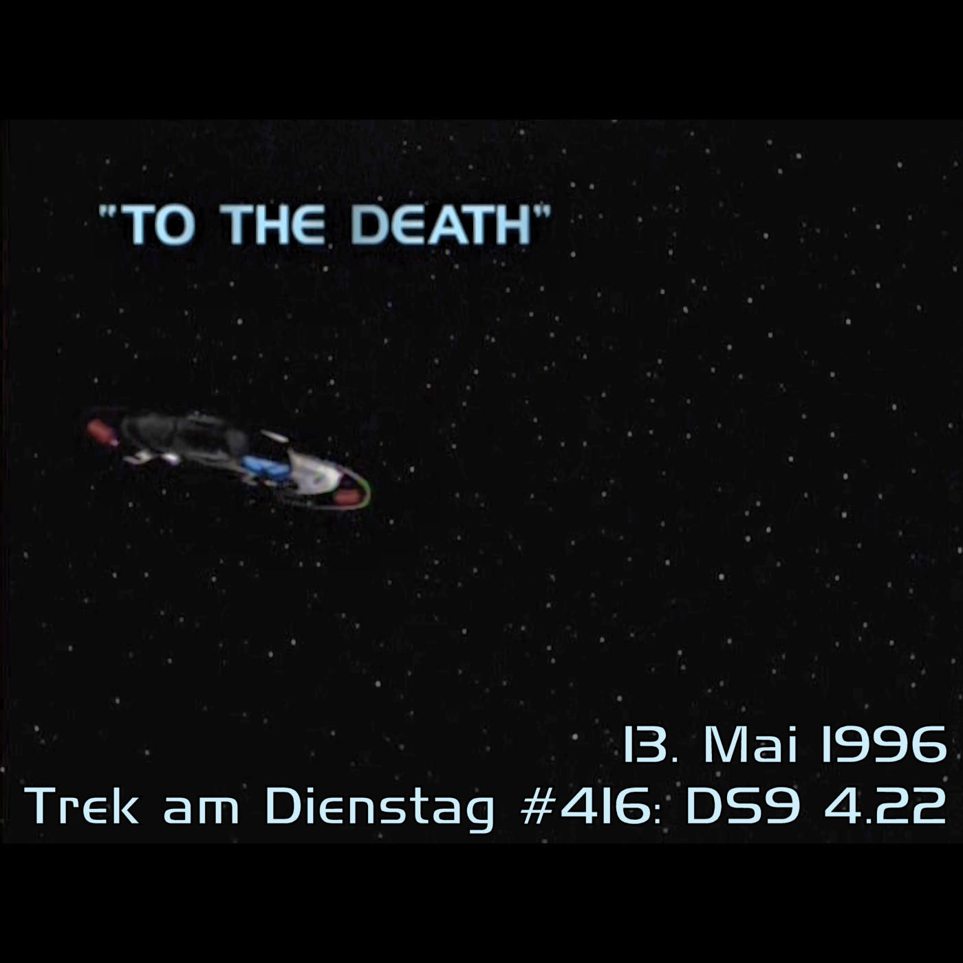#416: To the Death (DS9 4.22)