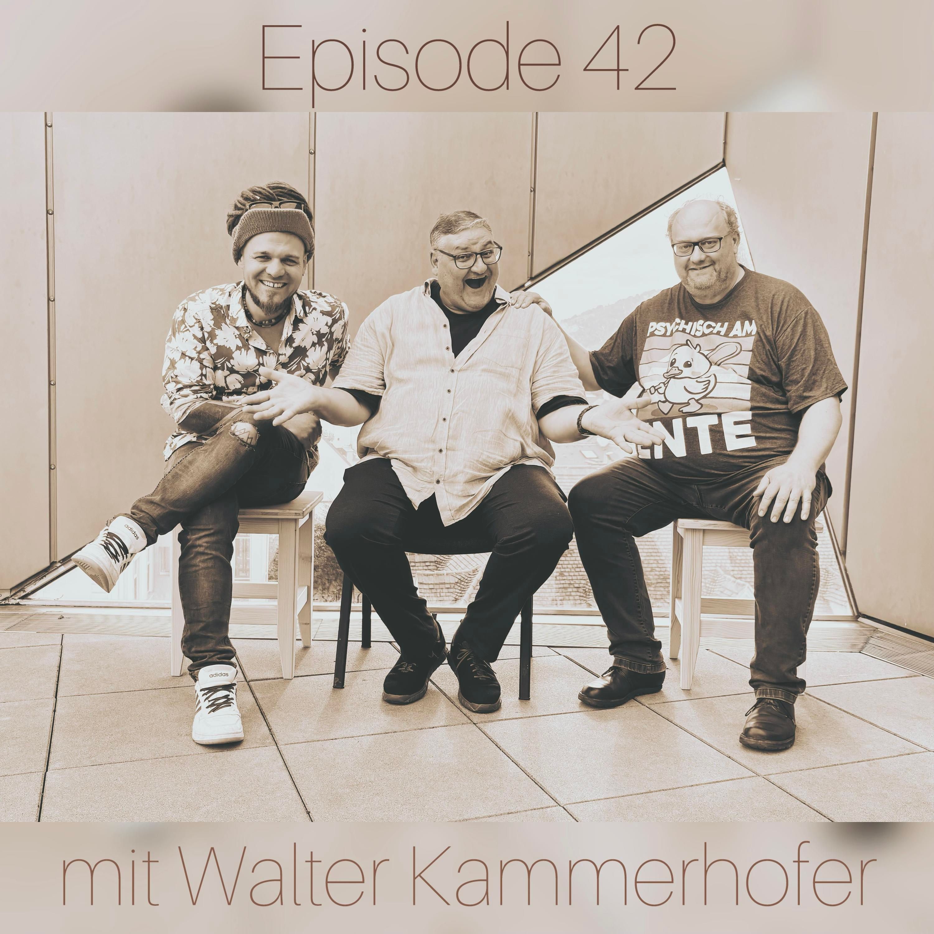 #42 Beim Gast zu Gast mit Walter Kammerhofer