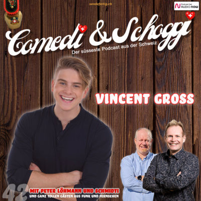 42 COMEDI & SCHOGGI mit VINCENT GROSS