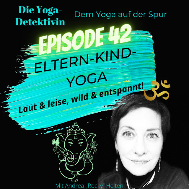 #42 Eltern-Kind-Yoga - Laut & leise, wild & entspannt!