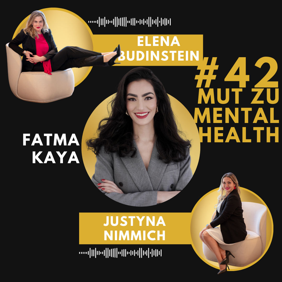 #42 Fatma Kaya - Mut zu Mental Health