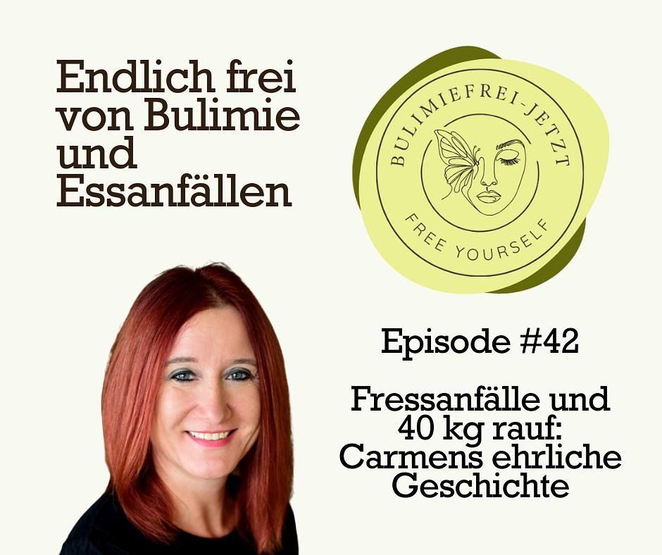 #42 - Fressanfälle und 40 kg rauf: Carmens ehrliche Geschichte
