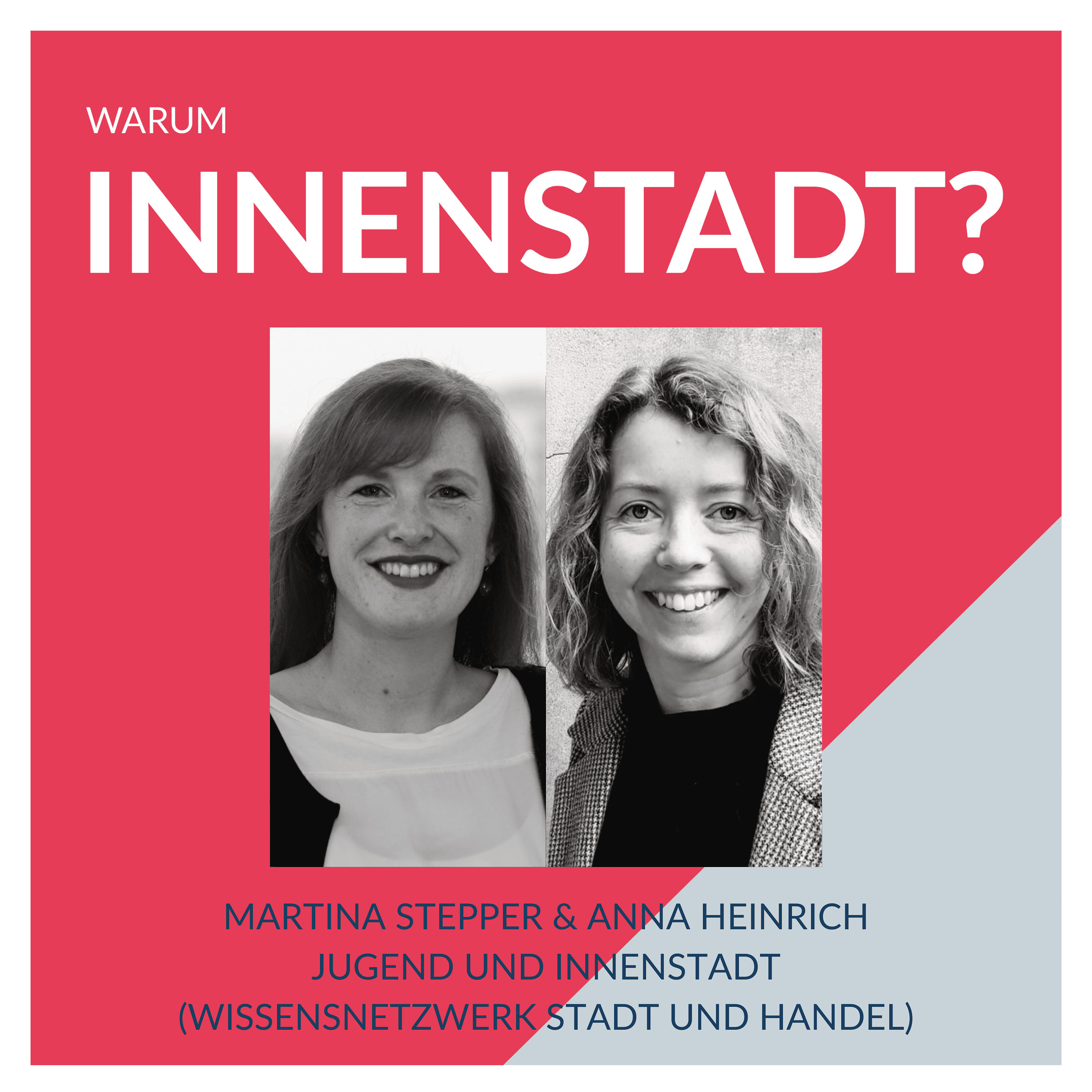 #42 Martina Stepper & Juliane Heinrich – Jugend und Innenstadt (Wissensnetzwerk Stadt und Handel)