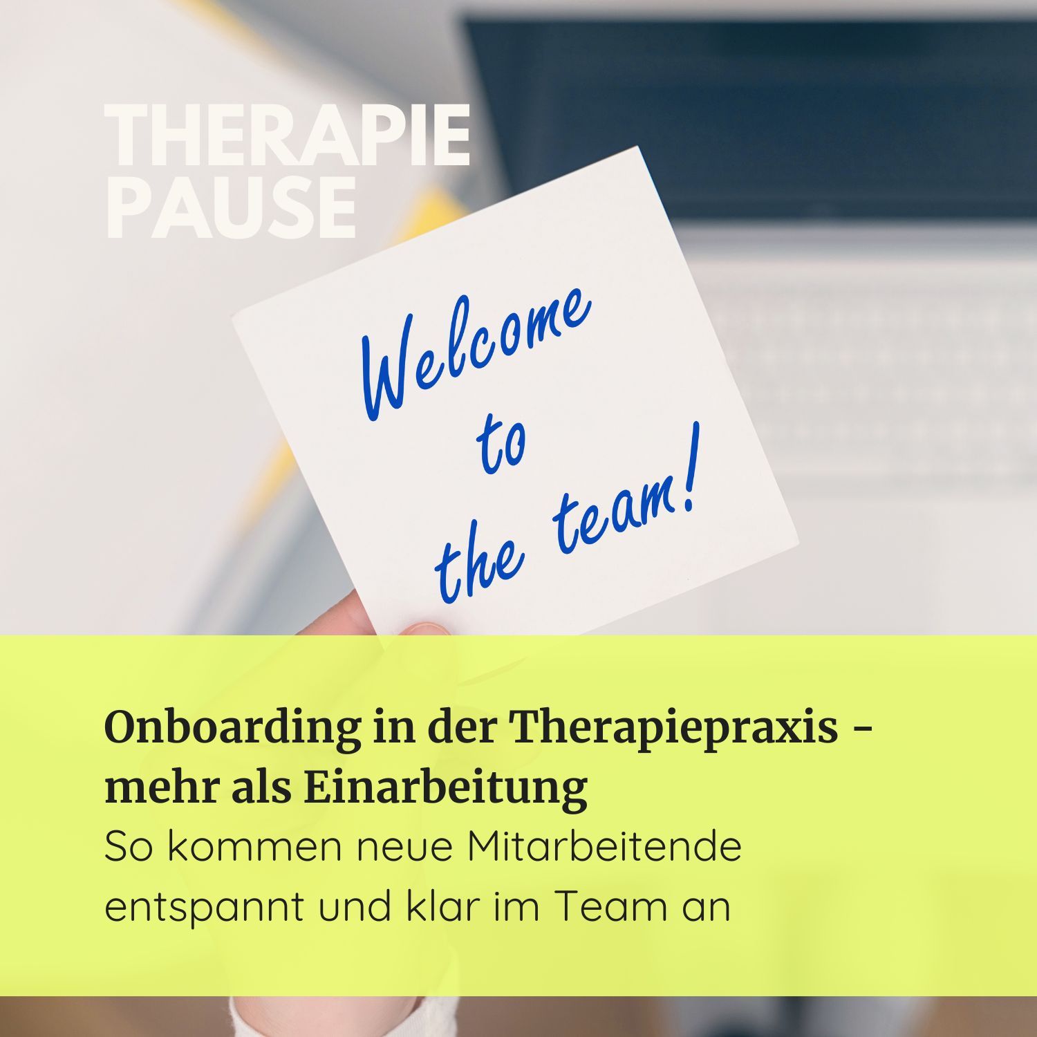 #42 Onboarding in der Therapiepraxis - mehr als Einarbeitung: So kommen neue Mitarbeitende entspannt und klar im Team an