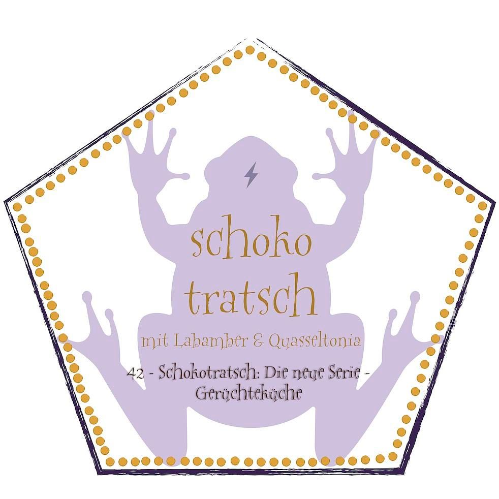 42 - Schokotratsch: Gerüchteküche - die neue Serie