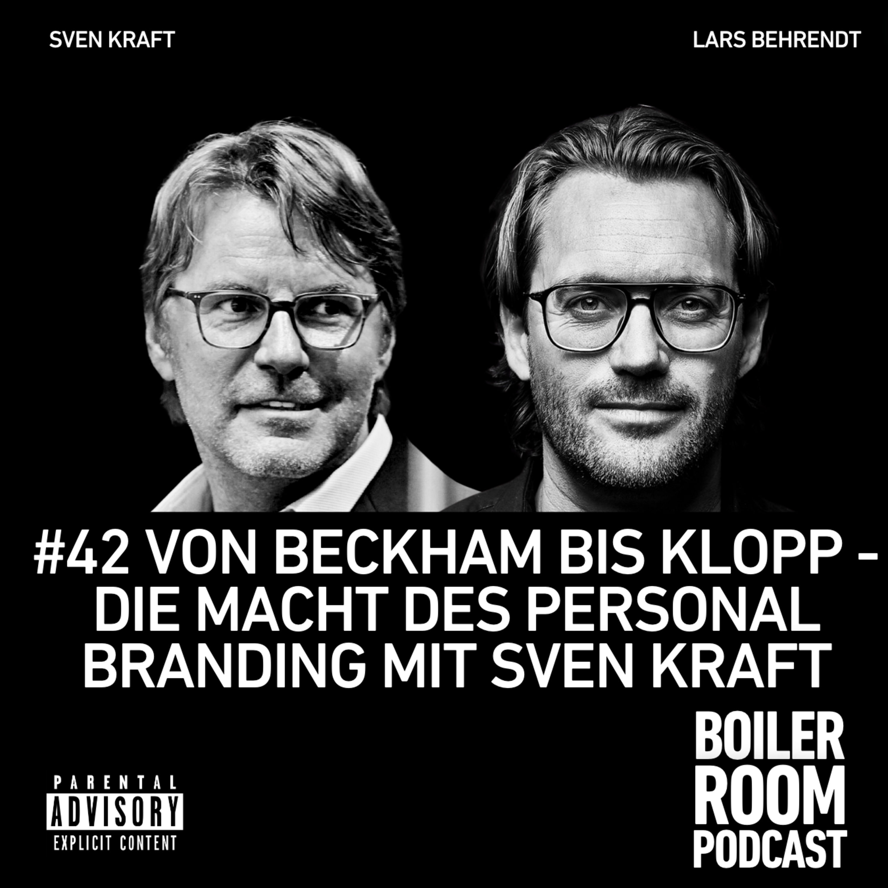 #42 VON BECKHAM BIS KLOPP - Die Macht des Personal Branding mit Sven Kraft