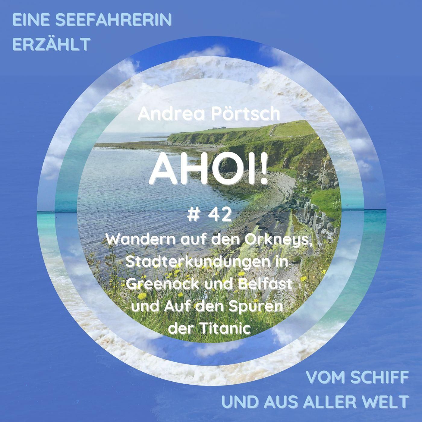 # 42 Wandern auf den Orkneys, Stadterkundungen in Greenock und Belfast und Auf den Spuren der Titanic in Southampton