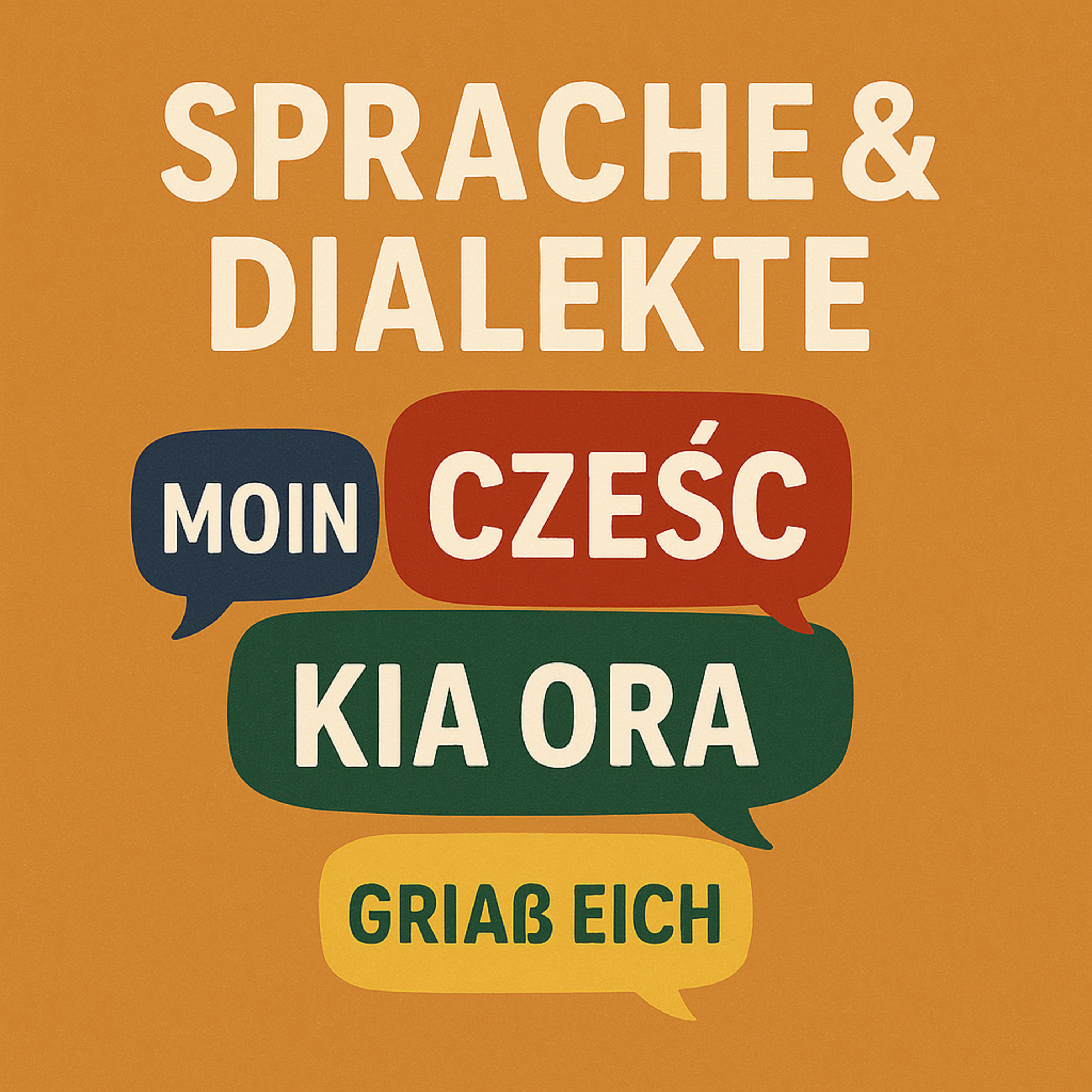 ⓦ 421 Wie klingt Heimat? Sprachen und Dialekte, mehr als nur Worte: Cześć, Griaß eich, Kia ora und Moin 💬 🌎