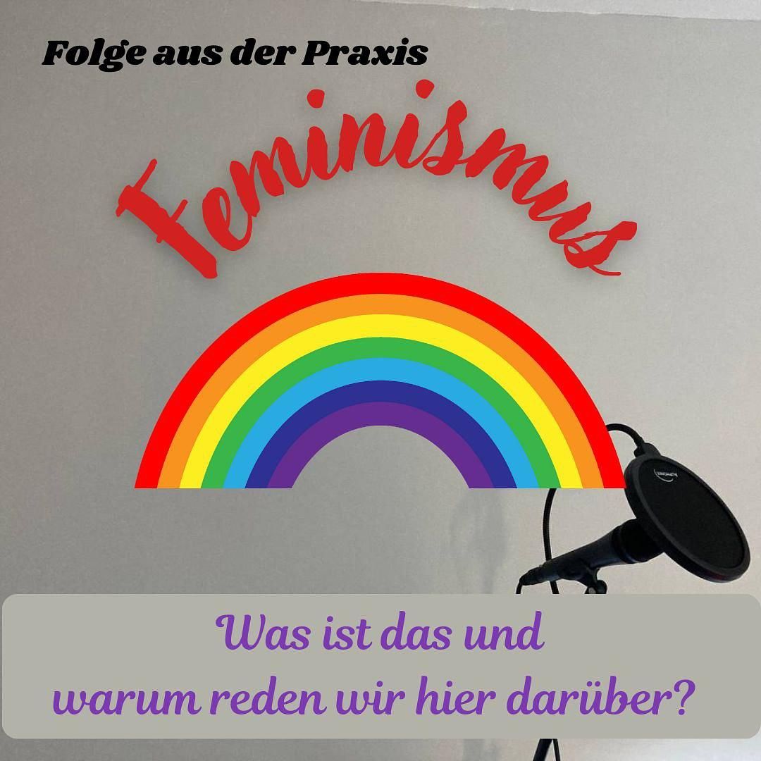 #43 - Folge aus der Praxis - Feminismus