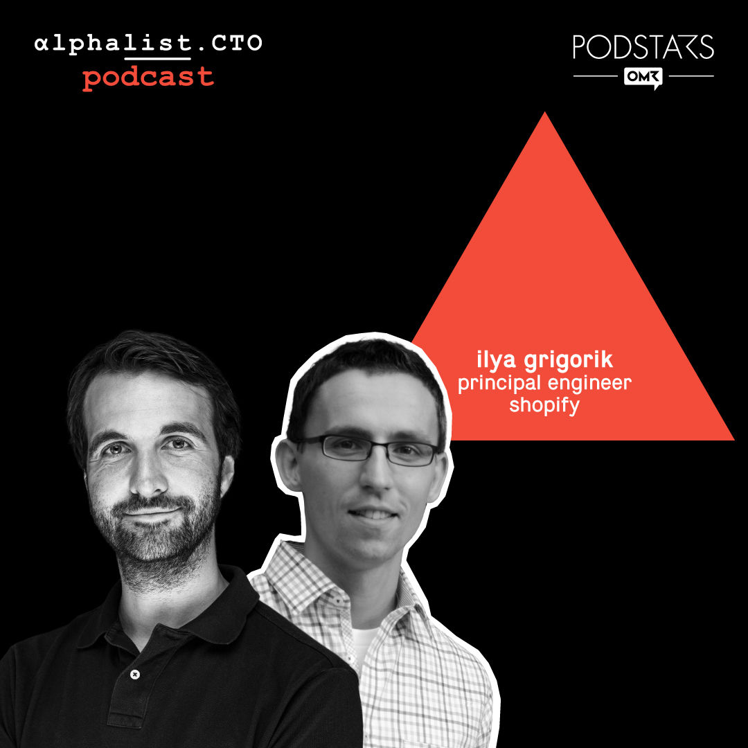 #43 - Ilya Grigorik // Principal Engineer at Shopify