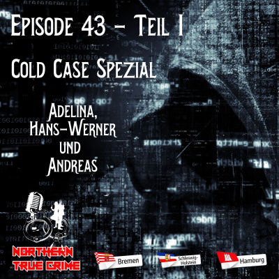 #43 Teil 1 - Cold Case Spezial - Adelina, Hans-Werner und Andreas