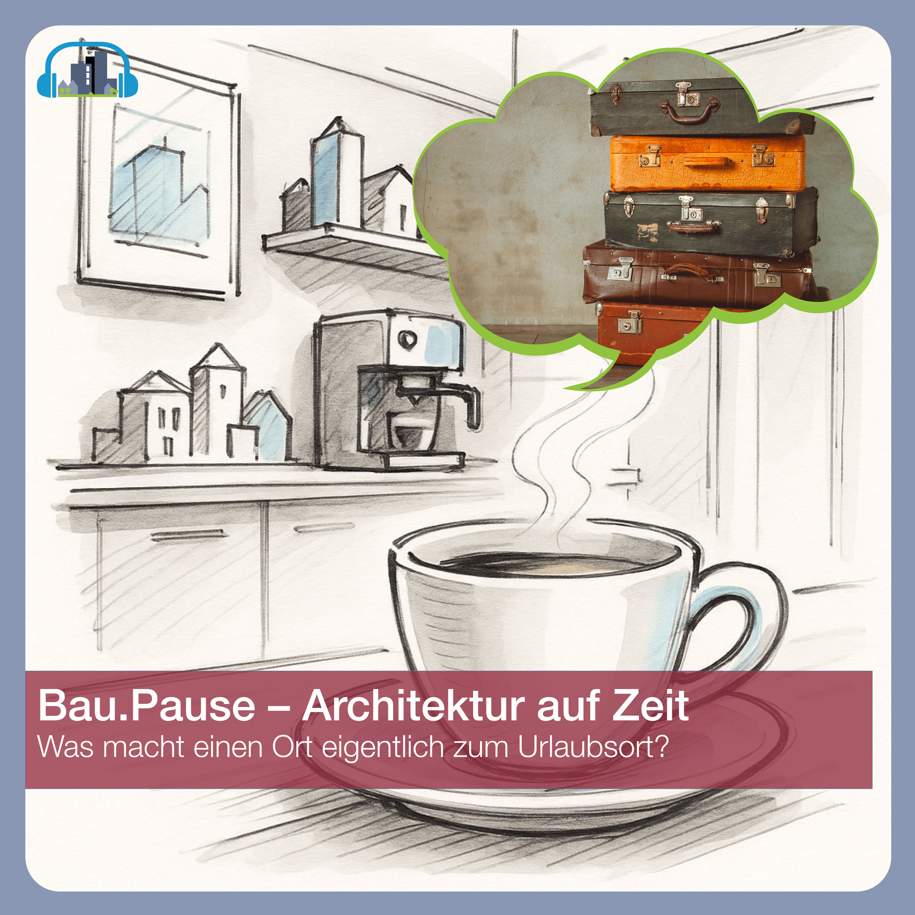 #44 Bau.Pause – Architektur auf Zeit