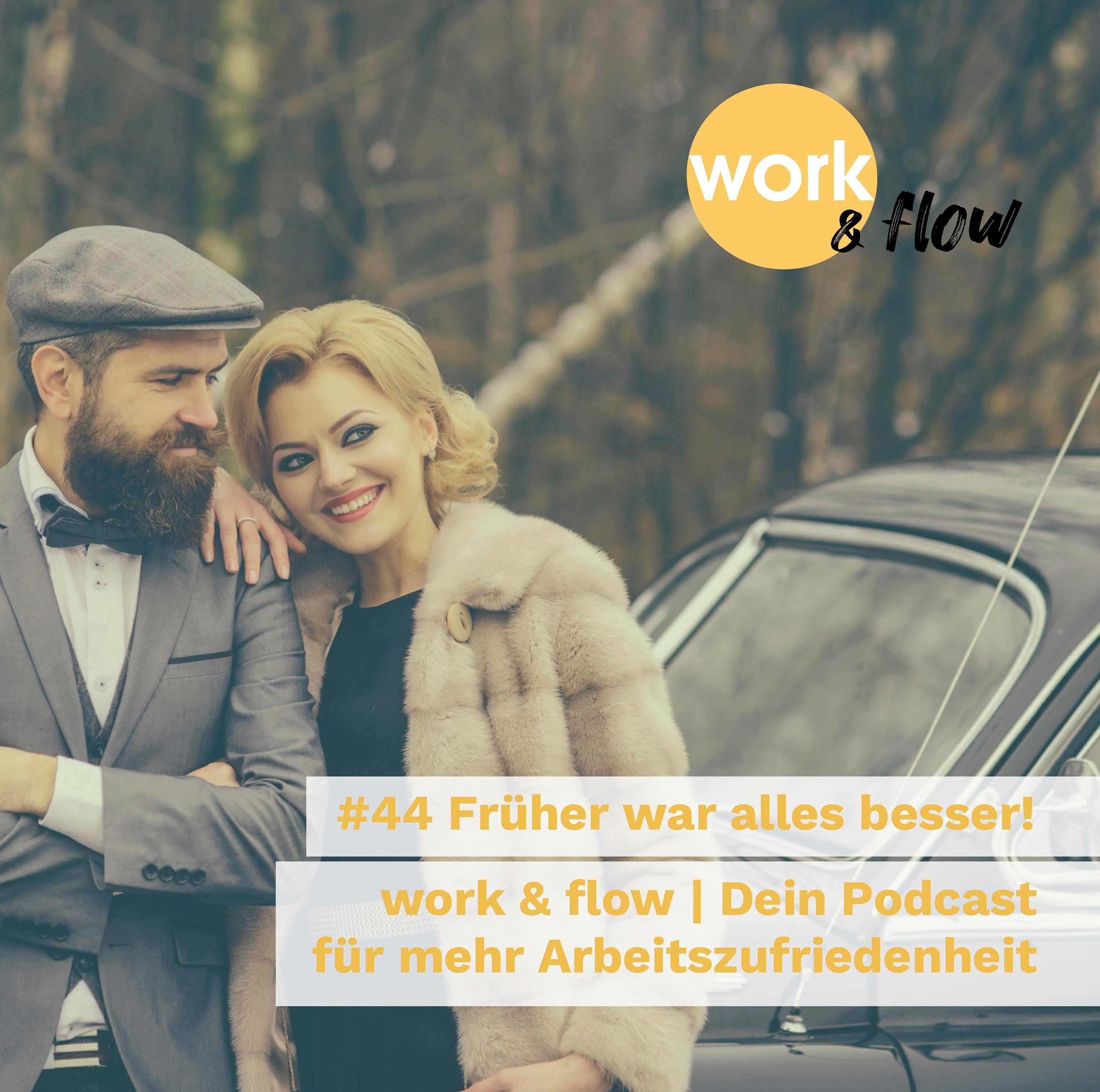 #44 Früher war alles besser!