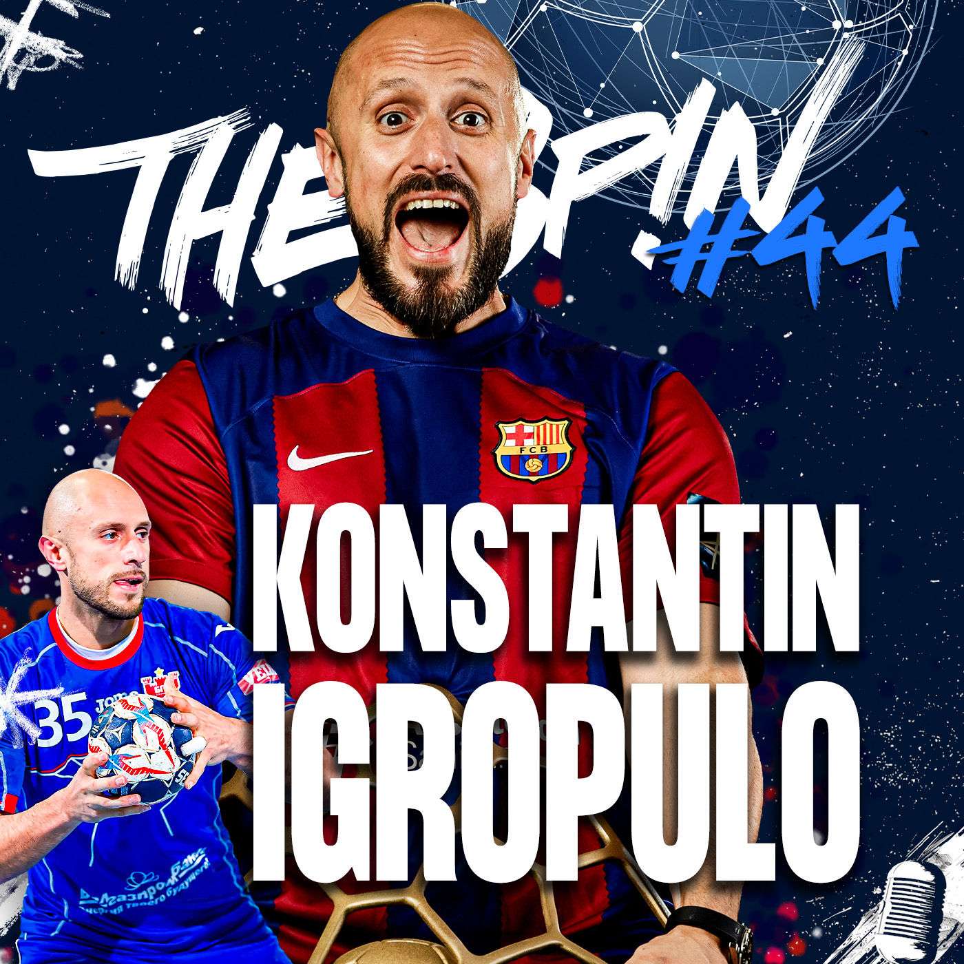 #44 How I ended up at Barca twice: Konstantin Igropulo