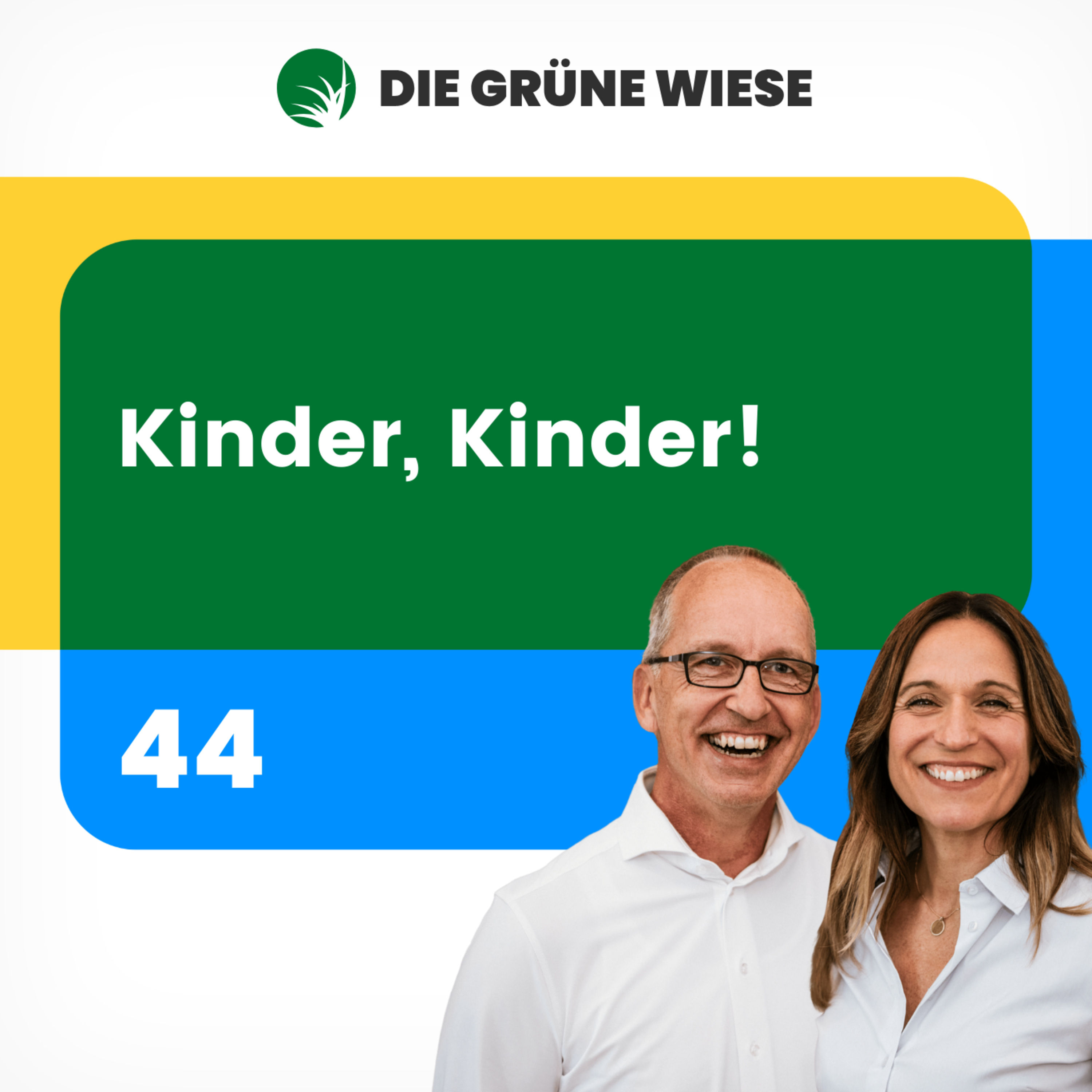 44 | Kinder, Kinder!