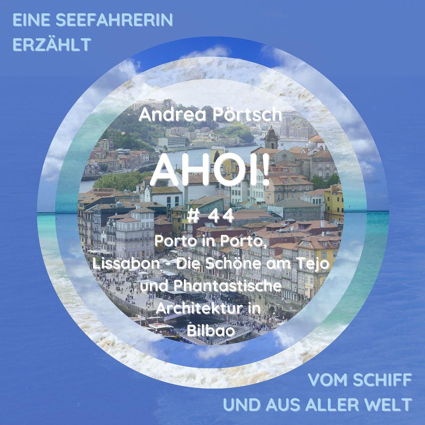 # 44 Porto in Porto, Lissabon – Die Schöne am Tejo und Phantastische Architektur in Bilbao