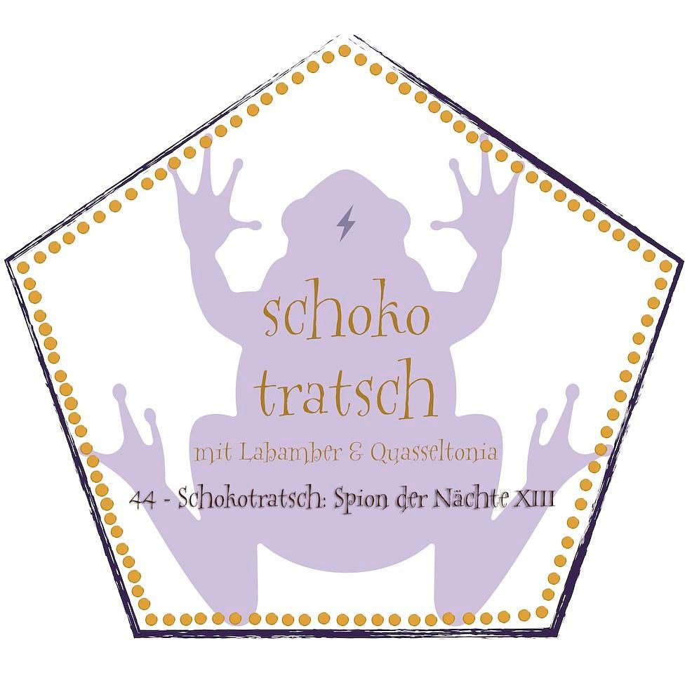 44 - Schokotratsch: Spion der Nächte XIII