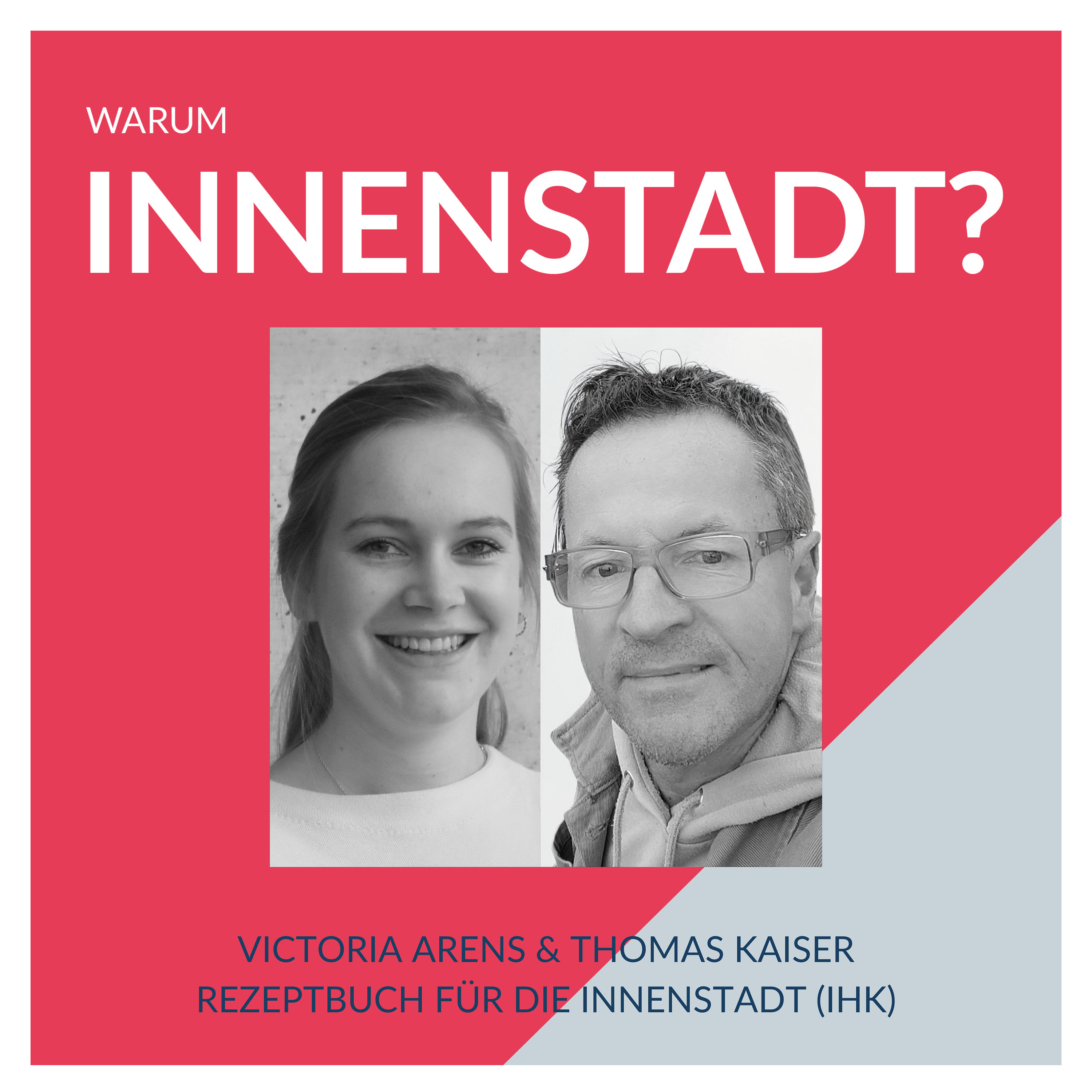#44 Victoria Arens & Thomas Kaiser – Rezeptbuch für die Innenstadt (IHK)