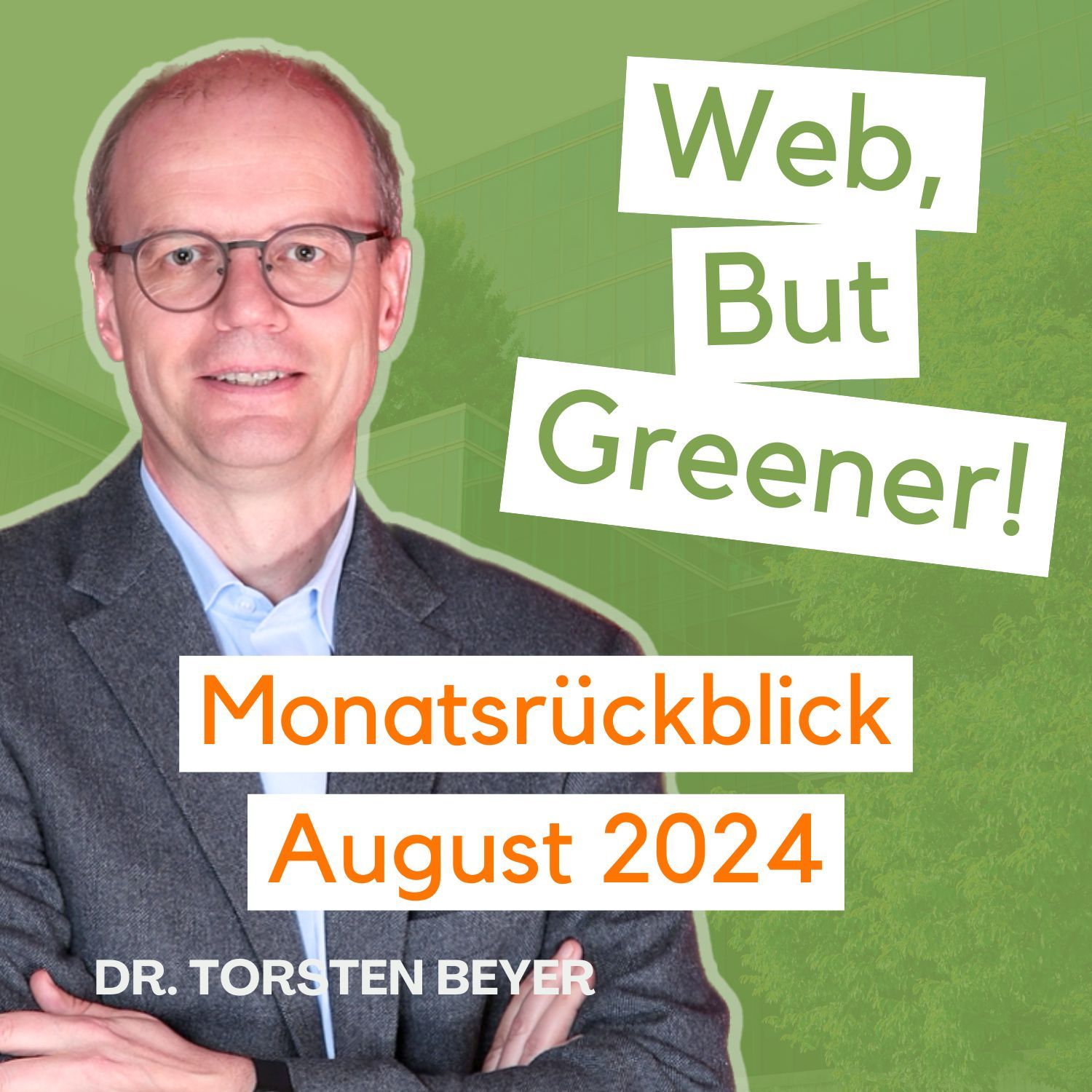 44 - Web, But Greener! Mein nachhaltiger Monatsrückblick für August 2024