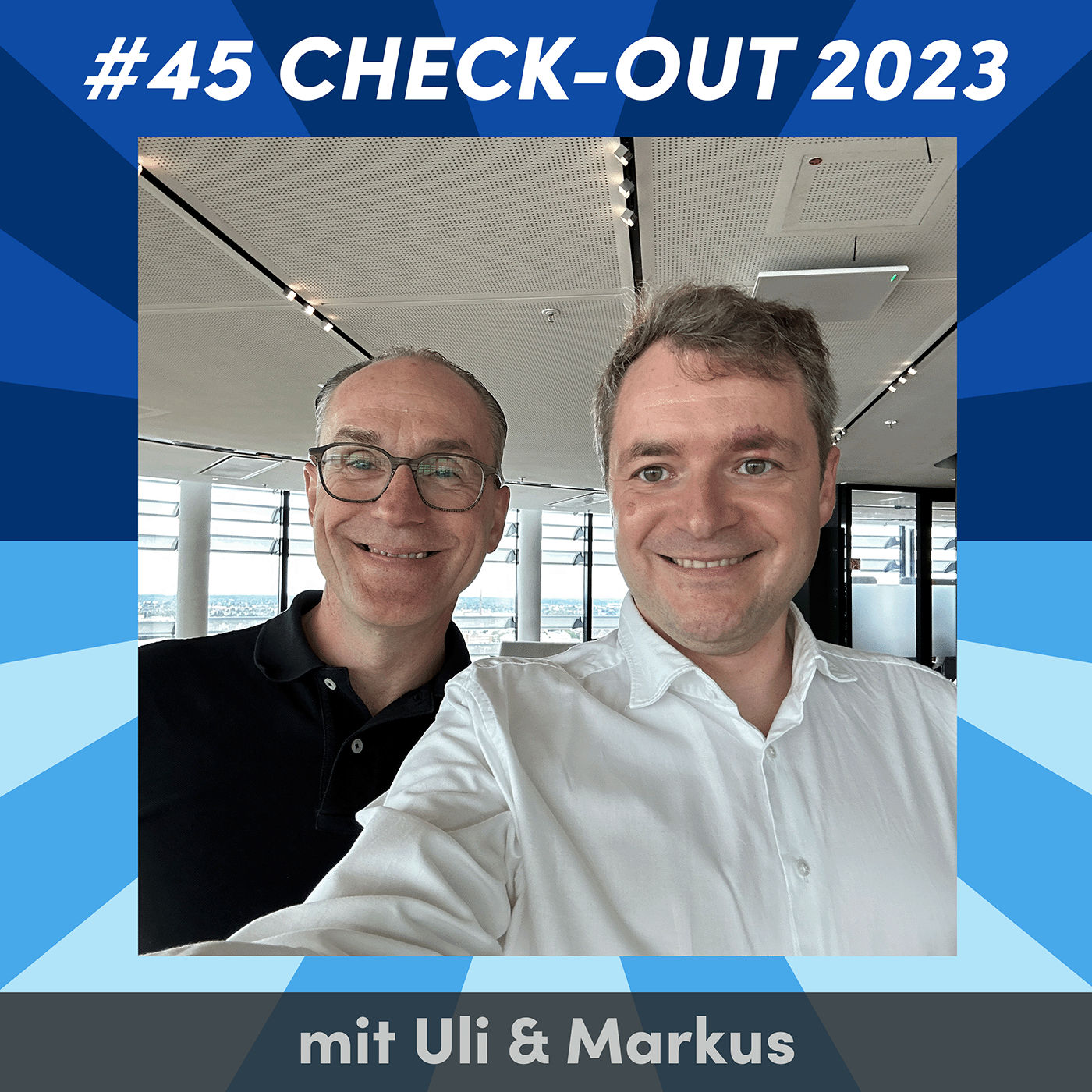 #45 Check-out 2023: Was haben wir im letzten Jahr gelernt? mit Uli & Markus