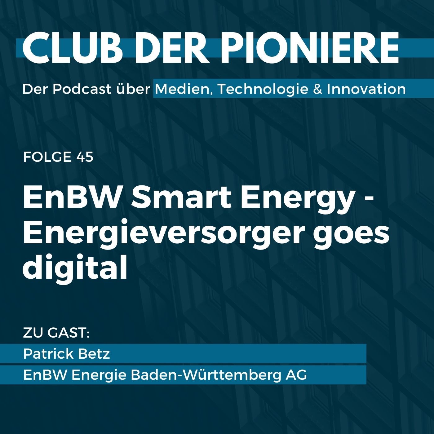 45. EnBW Smart Energy - Energieversorger goes digital. Mit Patrick Betz