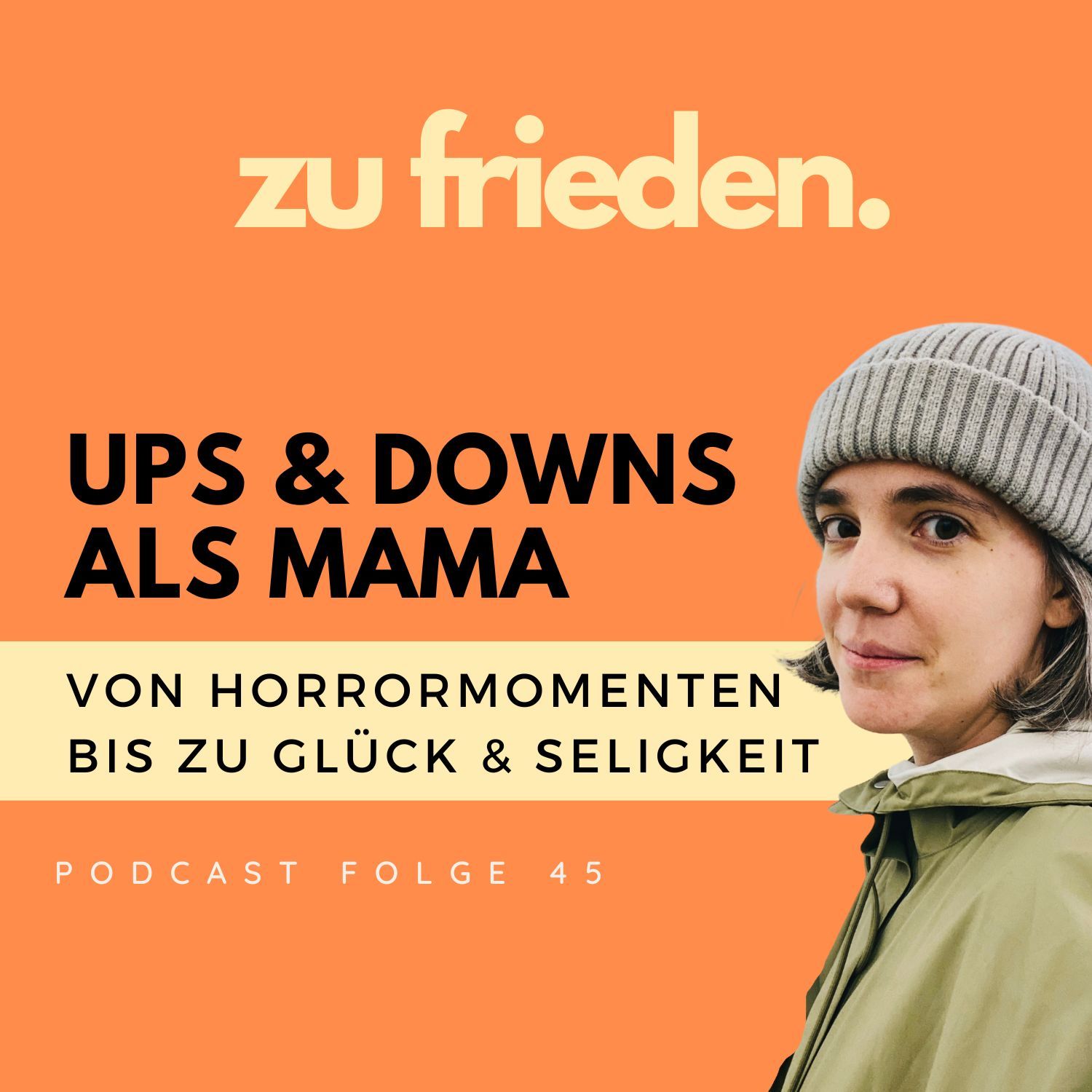 45 Meine Ups and Downs als Mama | Von Horror-Zeiten und goldenen Zeiten