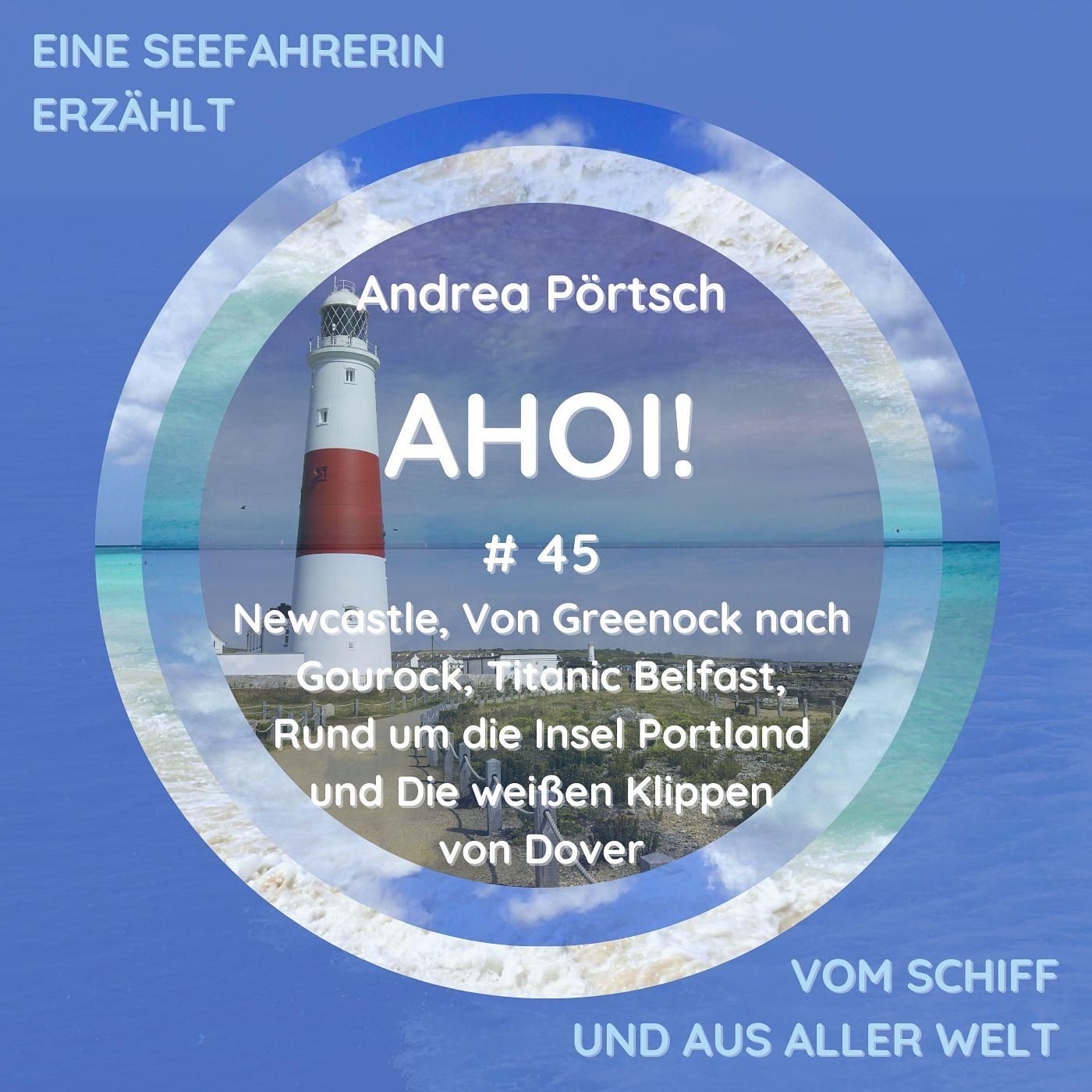 # 45 Newcastle – Die Stadt der Brücken, Von Greenock nach Gourock, Das Titanic-Museum von Belfast, Einmal rund um die Insel Portland und Die weißen Klippen von Dover
