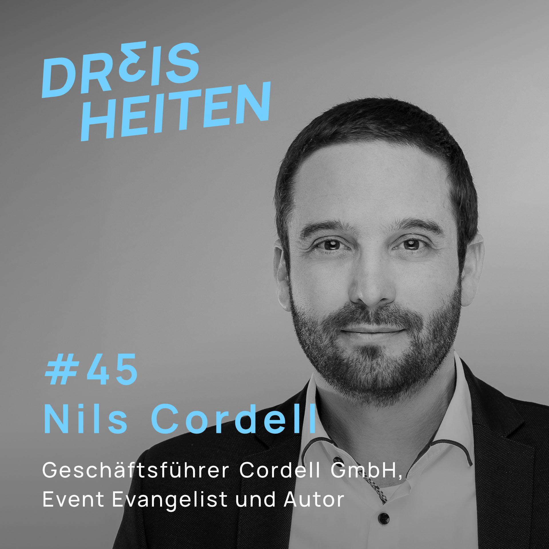 #45 - Nils Cordell - Geschäftsführer Cordell GmbH, Event Evangelist und Autor