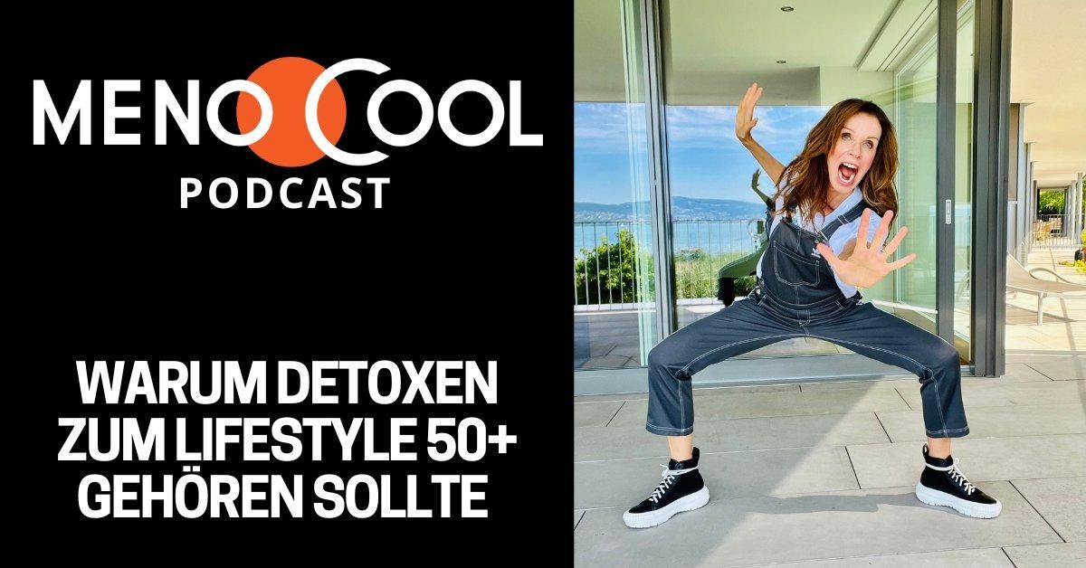 #45 Warum Detoxen zum Lifestyle 50+ gehören sollte